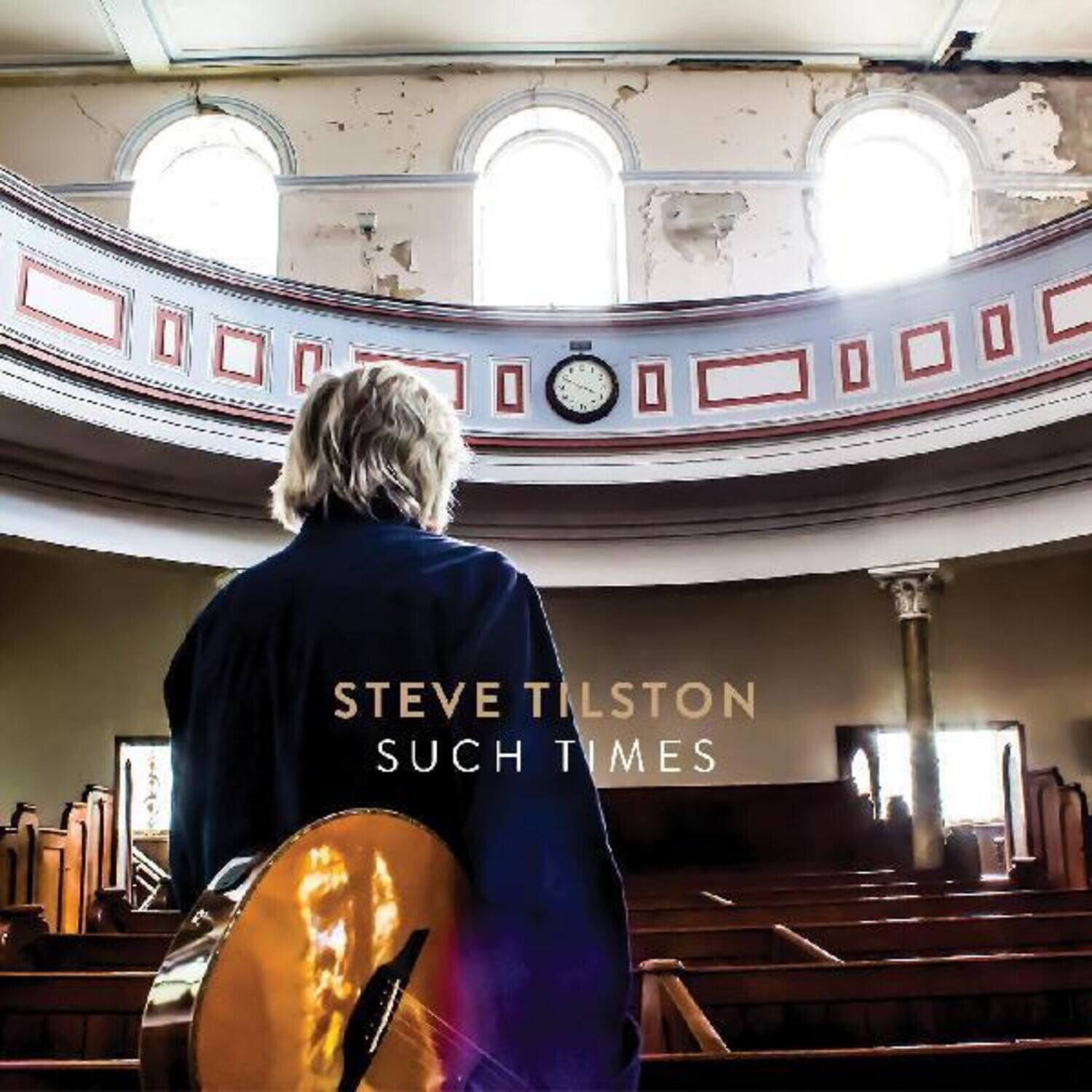 STEVE TILSTON  
SUCH TIMES