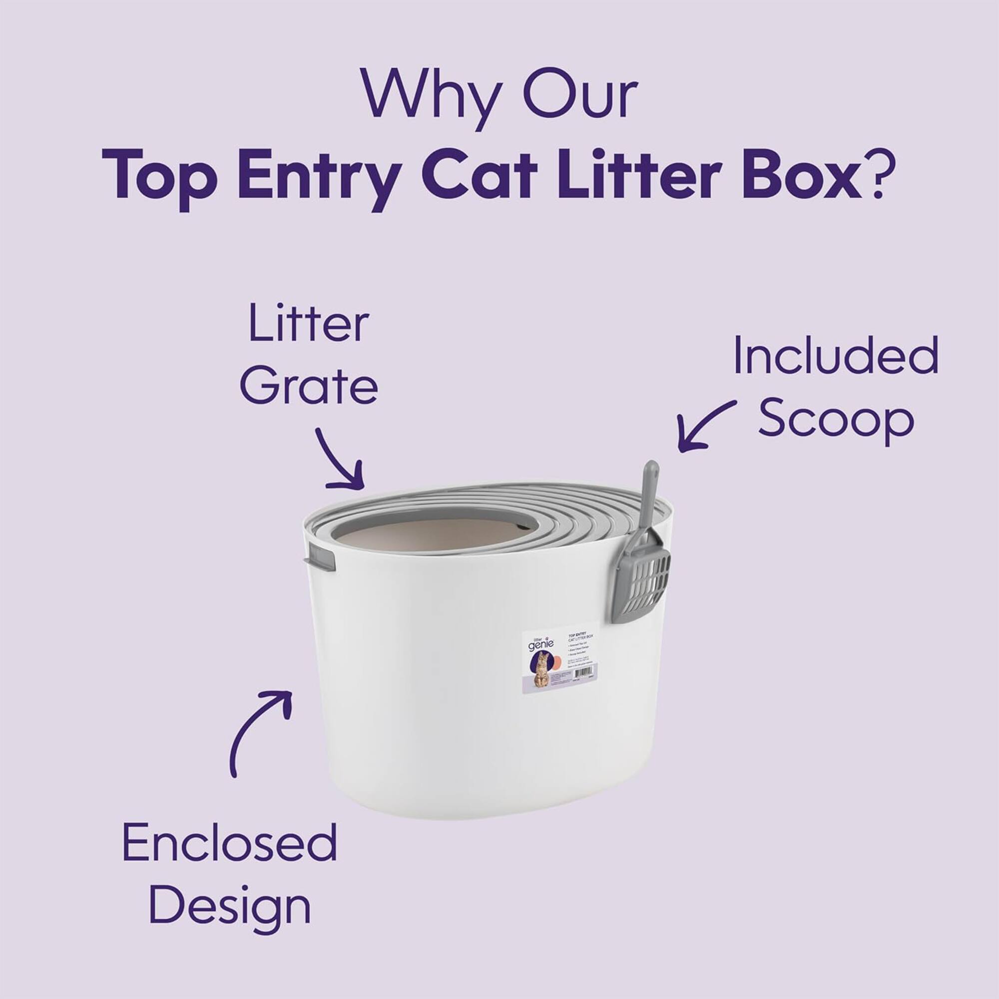 Why Our Top Entry Cat Litter Box?  
Litter Grate Included Scoop Enclosed Design