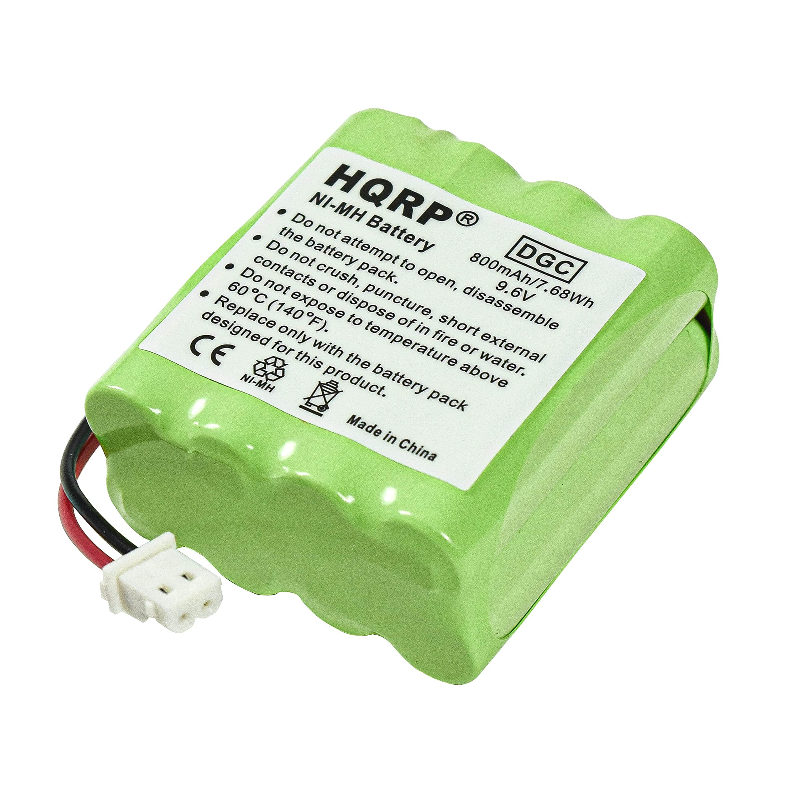 HQRP®  
NI-MH Battery  
800mAh/7.68Wh  
9.6V  
DGC  

- Do not attempt to open, disassemble  
- Do not crush, puncture, expose to fire or water  
- Do not dispose of in short external temperature above 60°C (140°F)  
- Do not expose to temperature above 60°C (140°F)  
- Replace only with the battery pack designed for this product  

Made in China
