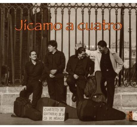 Jicamo a cuatro
CUARTETO DE GUITARRAS DE LA CD DE MÉXICO