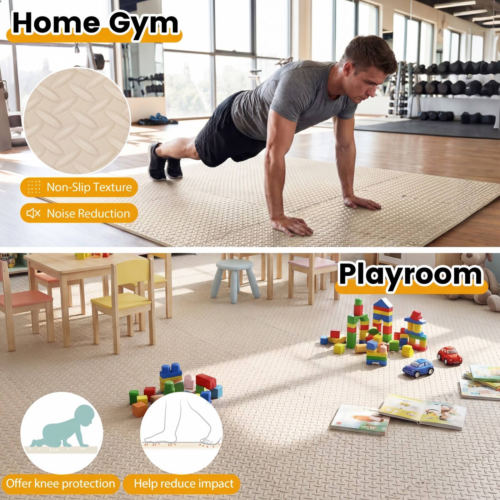 Home Gym  
Non-Slip Texture  
Noise Reduction  

Playroom  
Offer knee protection  
Help reduce impact