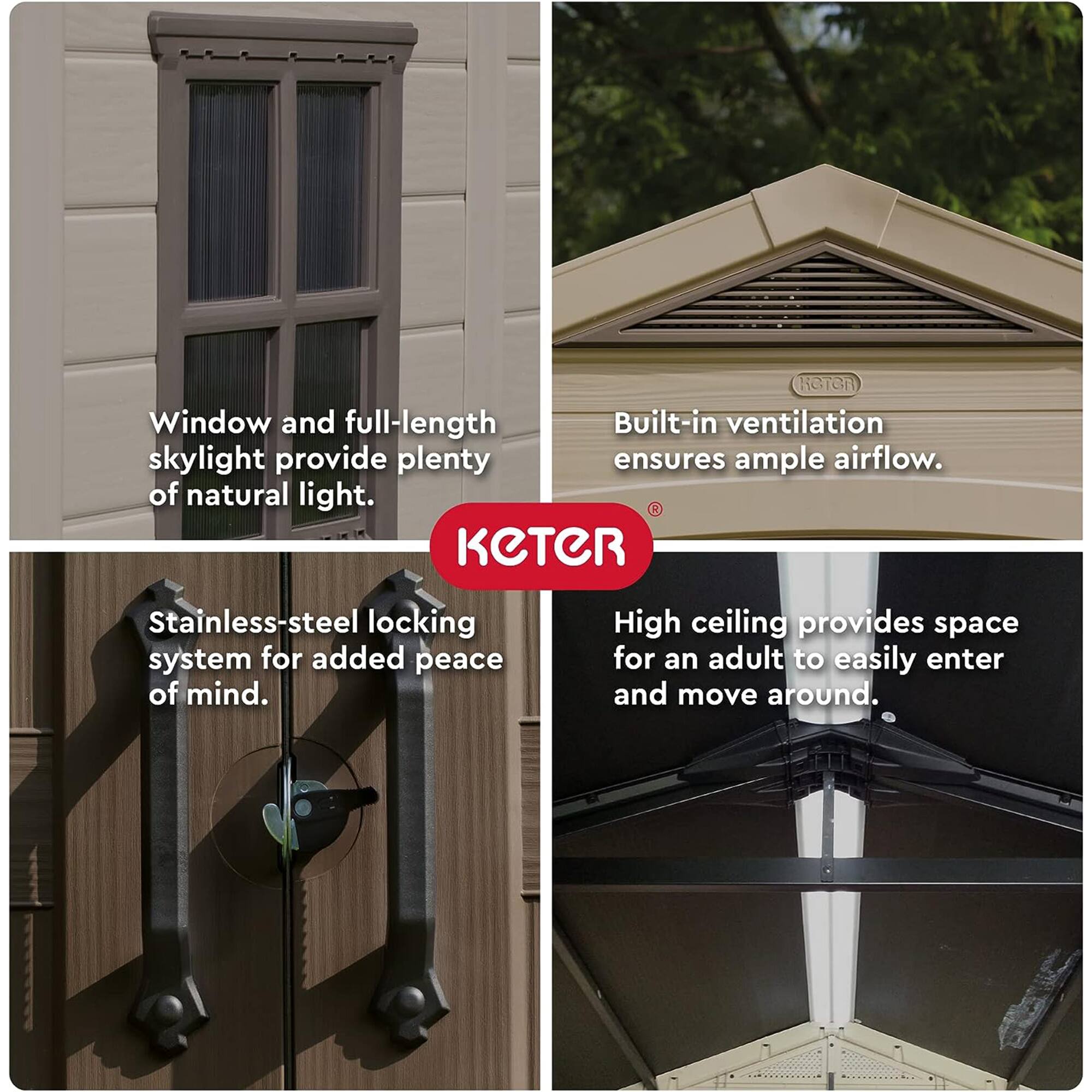 - Window and full-length skylight provide plenty of natural light.
- Built-in ventilation ensures ample airflow.
- Stainless-steel locking system for added peace of mind.
- High ceiling provides space for an adult to easily enter and move around.