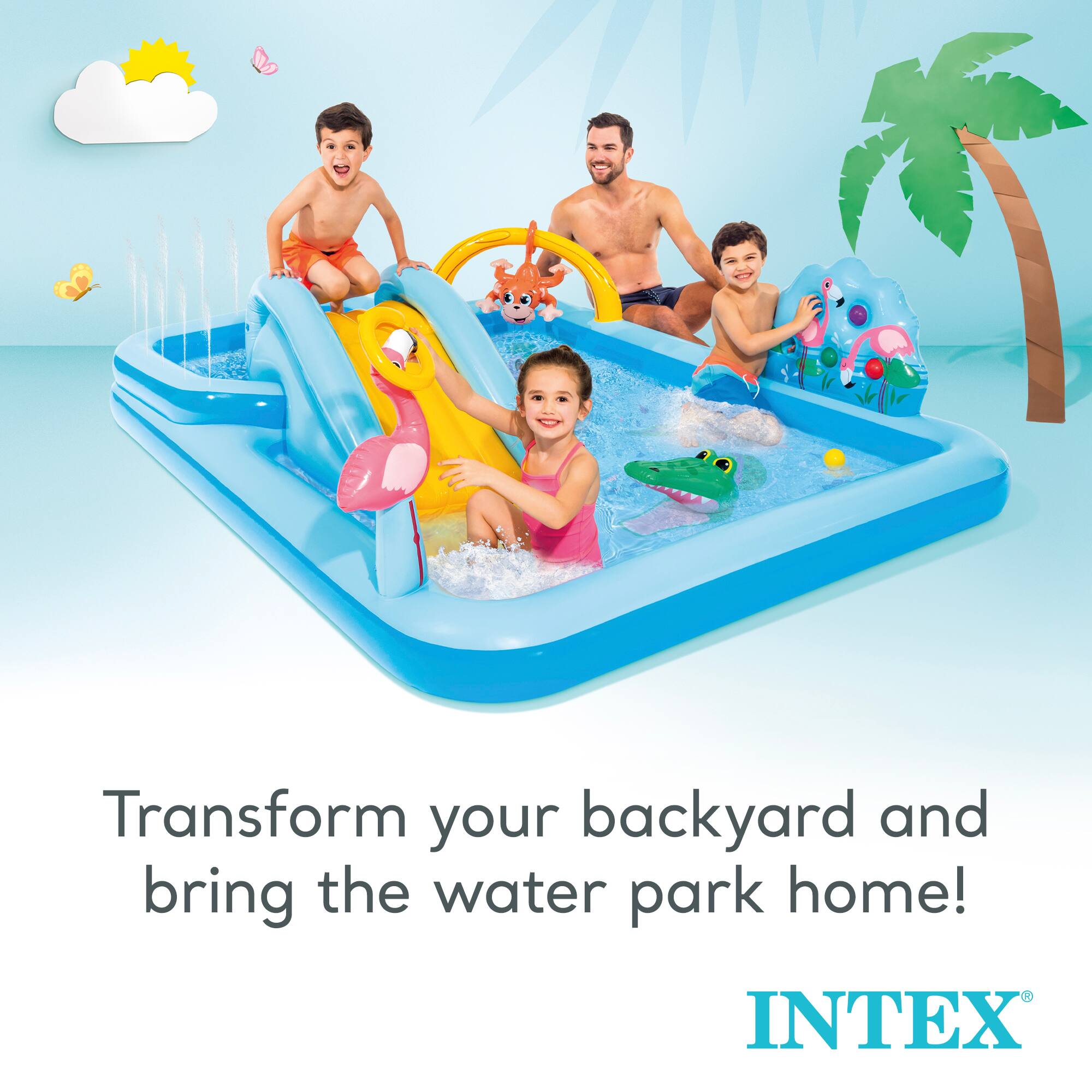 Transform your backyard and bring the water park home!  
INTEX
