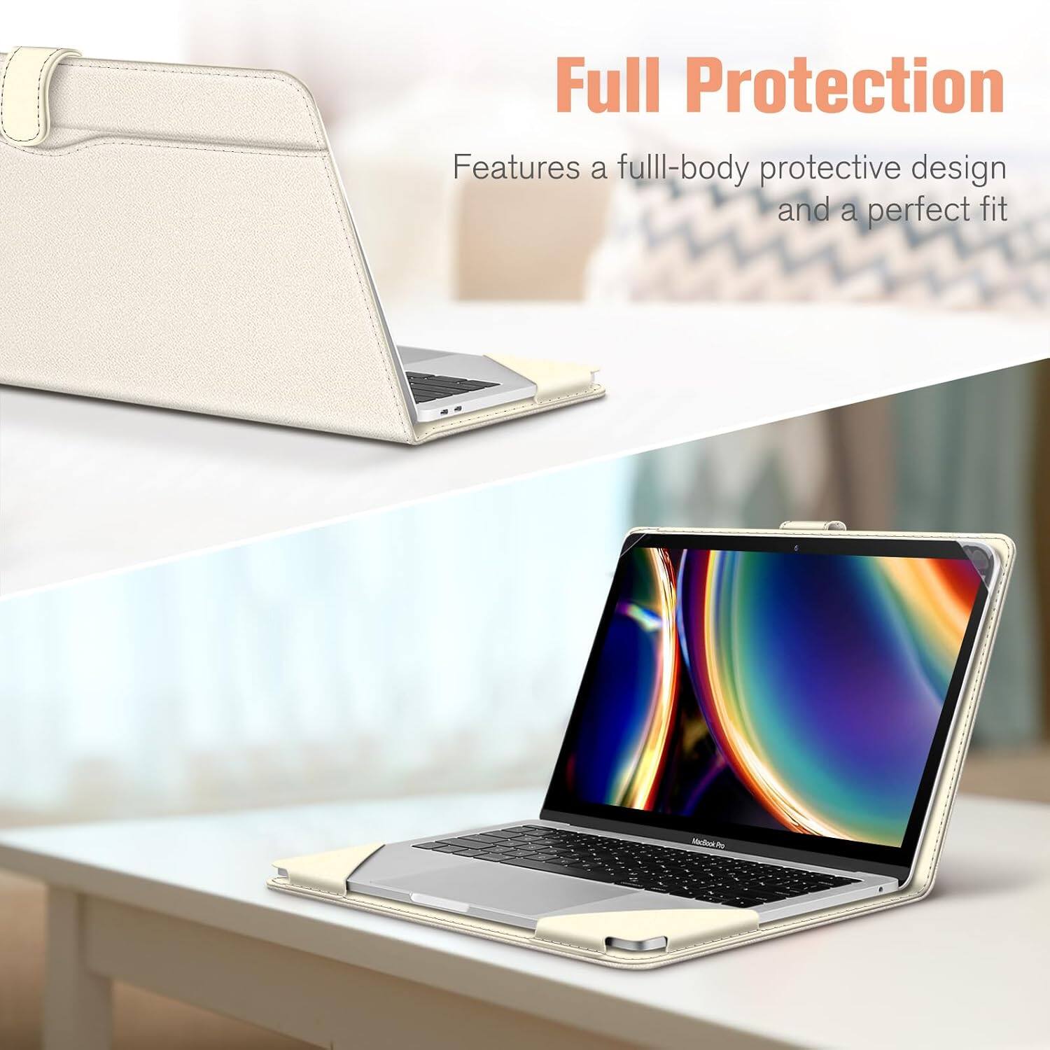 Full Protection  
Features a full-body protective design and a perfect fit