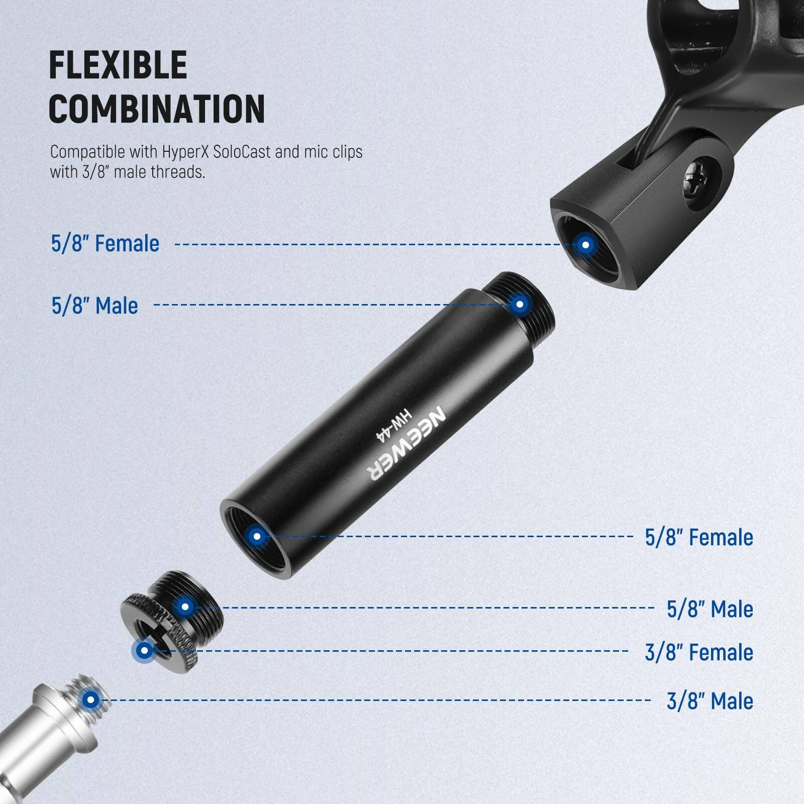 FLEXIBLE COMBINATION  
Compatible with HyperX SoloCast and mic clips with 3/8" male threads.

5/8" Female  
5/8" Male  
3/8" Female  
3/8" Male