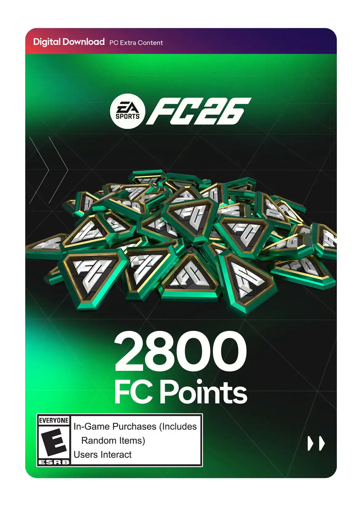 Digital Download
PC Extra Content
EA SPORTS
FC26
2800 FC Points
EVERYONE
In-Game Purchases (Includes Random Items)
Users Interact
ESRB