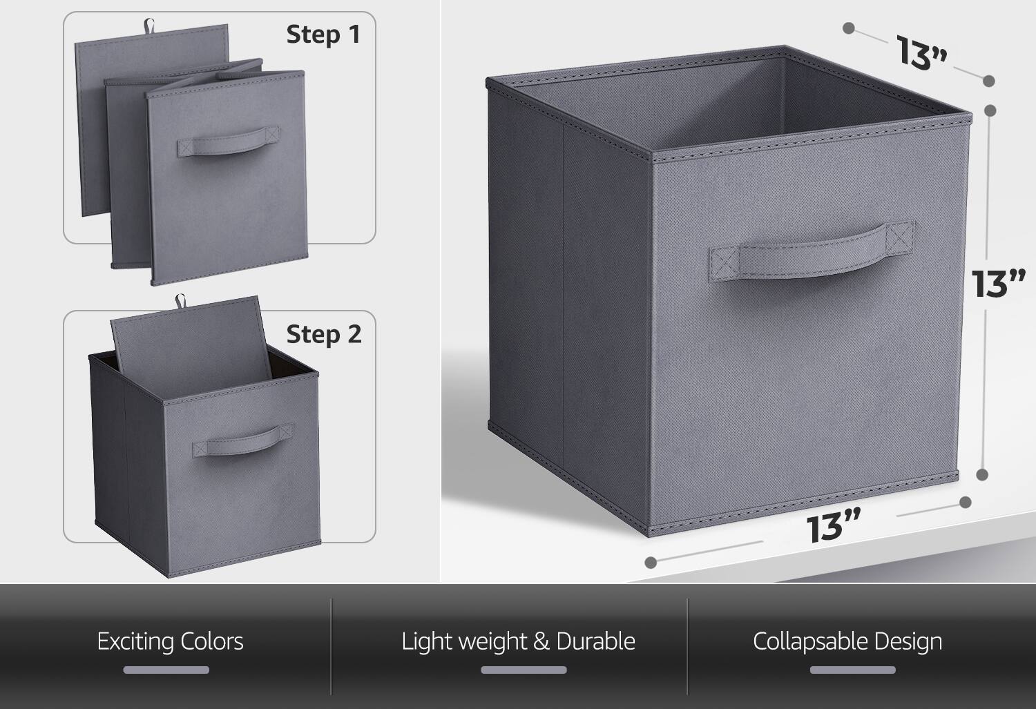 Step 1  
Step 2  

13"  
13"  
13"  

Exciting Colors  
Light weight & Durable  
Collapsible Design