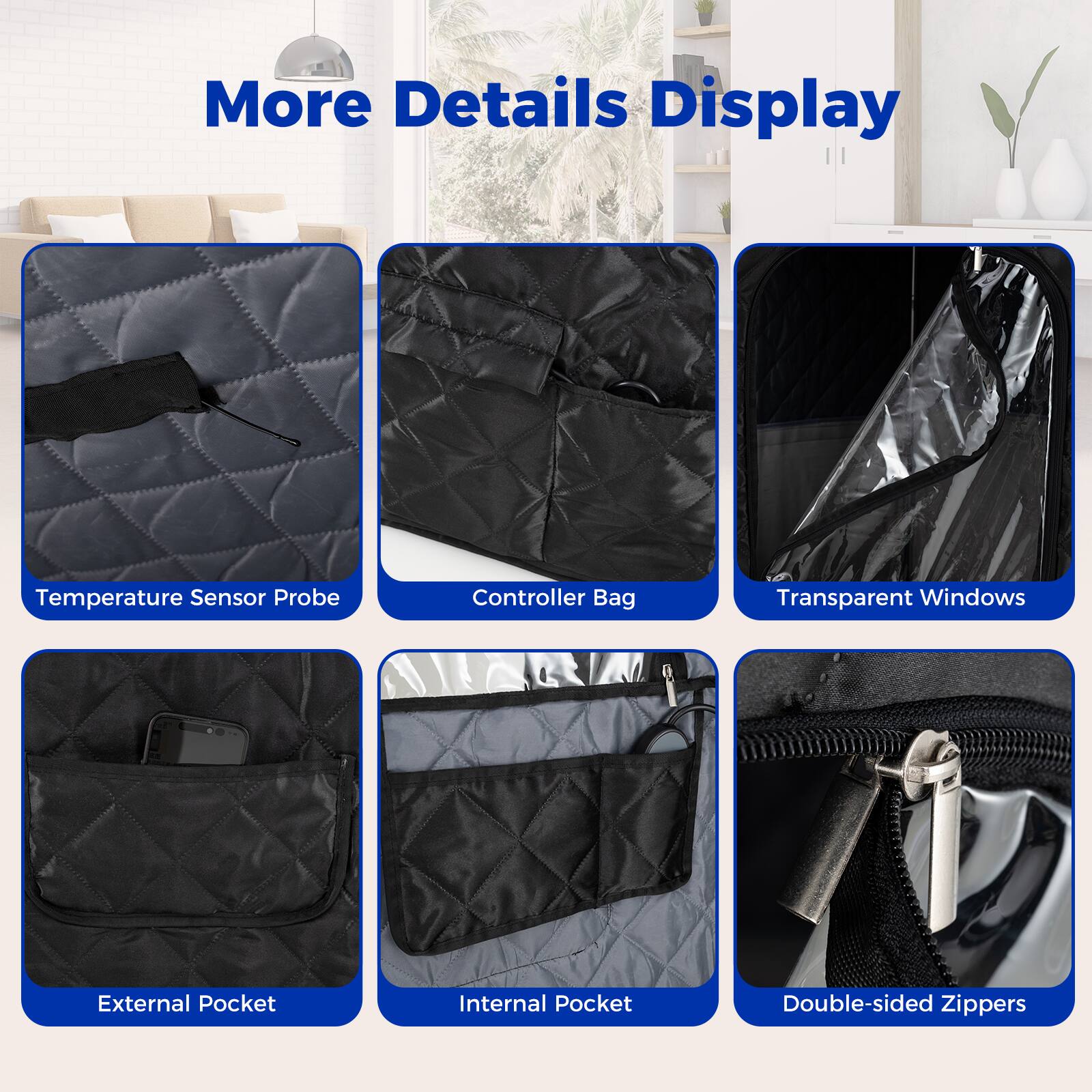 More Details Display

- Temperature Sensor Probe
- Controller Bag
- Transparent Windows
- External Pocket
- Internal Pocket
- Double-sided Zippers