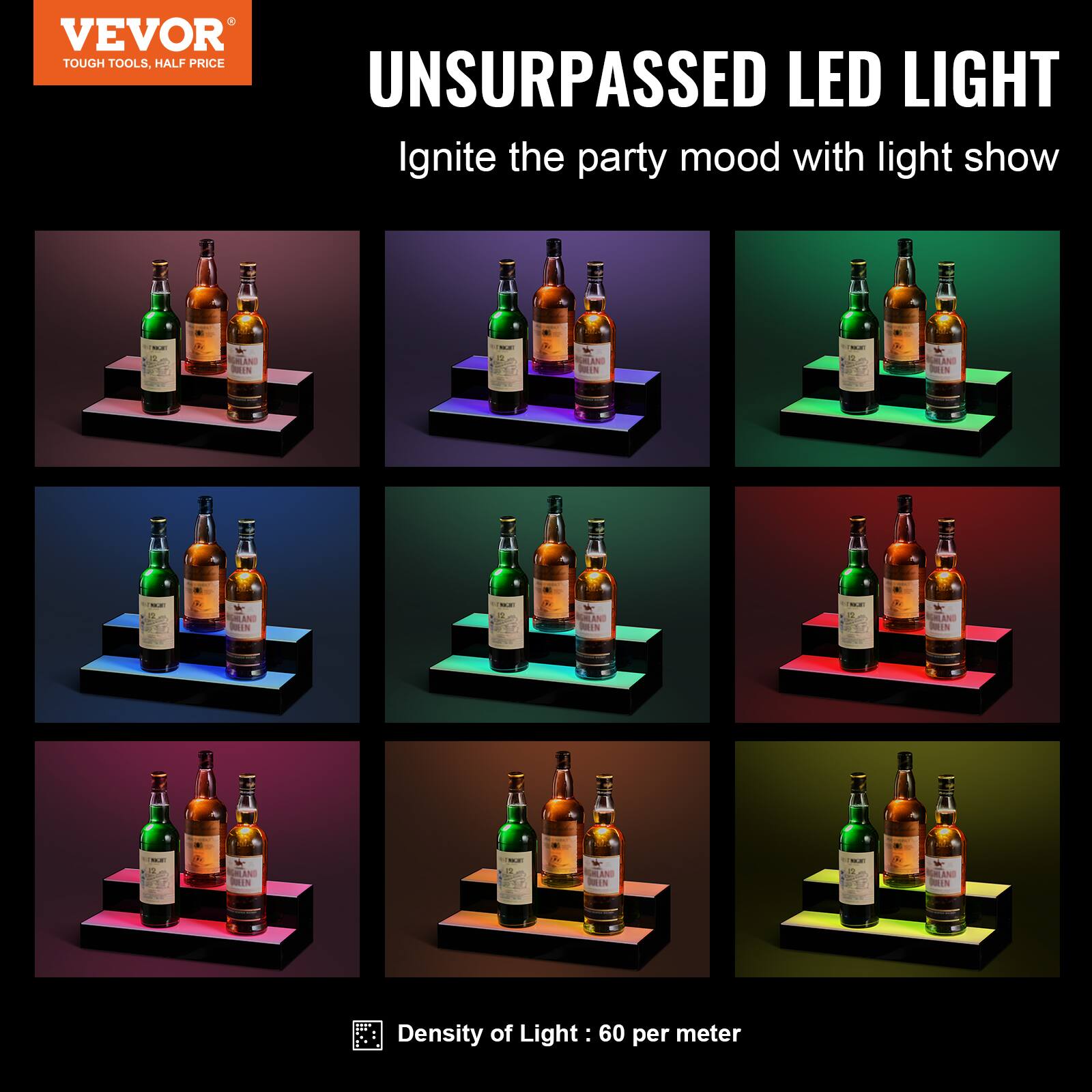 VEVOR  
TOUGH TOOLS, HALF PRICE  

UNSURPASSED LED LIGHT  
Ignite the party mood with light show  

Density of Light: 60 per meter