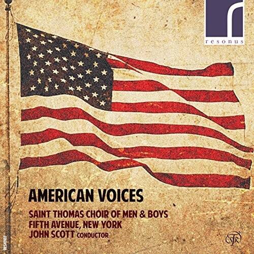 resonus RESI0187  
AMERICAN VOICES  
SAINT THOMAS CHOIR OF MEN & BOYS  
FIFTH AVENUE, NEW YORK  
JOHN SCOTT CONDUCTOR