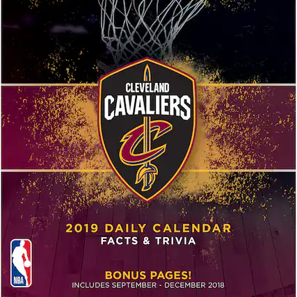 CLEVELAND CAVALIERS
2019 DAILY CALENDAR FACTS & TRIVIA
BONUS PAGES!
INCLUDES SEPTEMBER - DECEMBER 2018