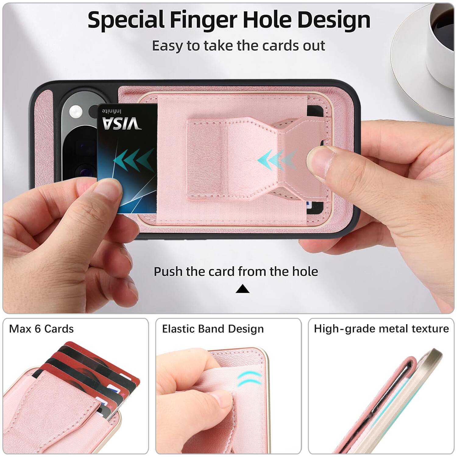 Special Finger Hole Design  
Easy to take the cards out  

Push the card from the hole  

Max 6 Cards  

Elastic Band Design  

High-grade metal texture