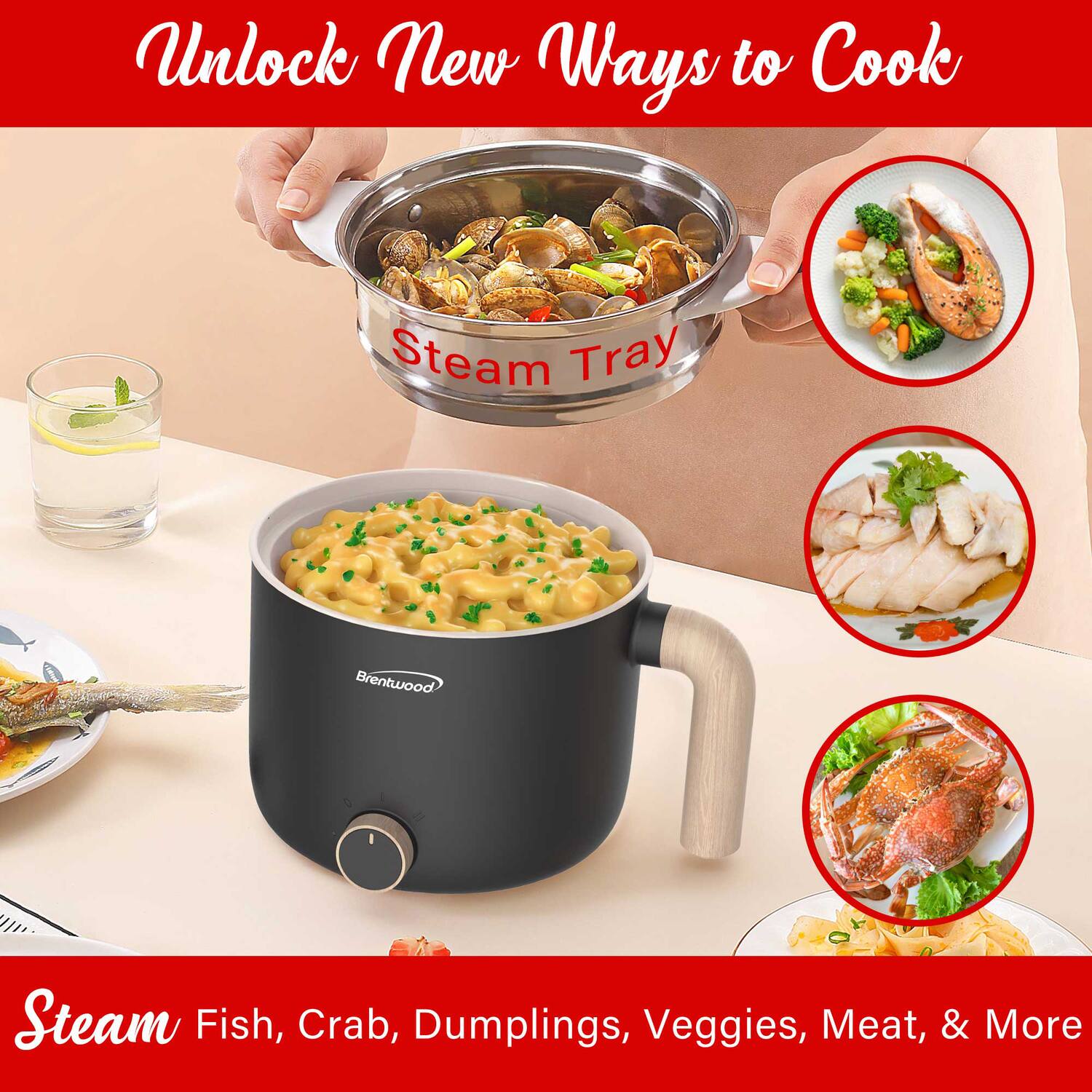 Unlock New Ways to Cook

Steam Tray

Steam Fish, Crab, Dumplings, Veggies, Meat, & More