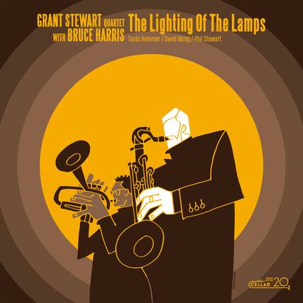 GRANT STEWART QUARTET
WITH BRUCE HARRIS
The Lighting Of The Lamps
Tardo Hammer / David Wong / Phil Stewart
CELLAR 20