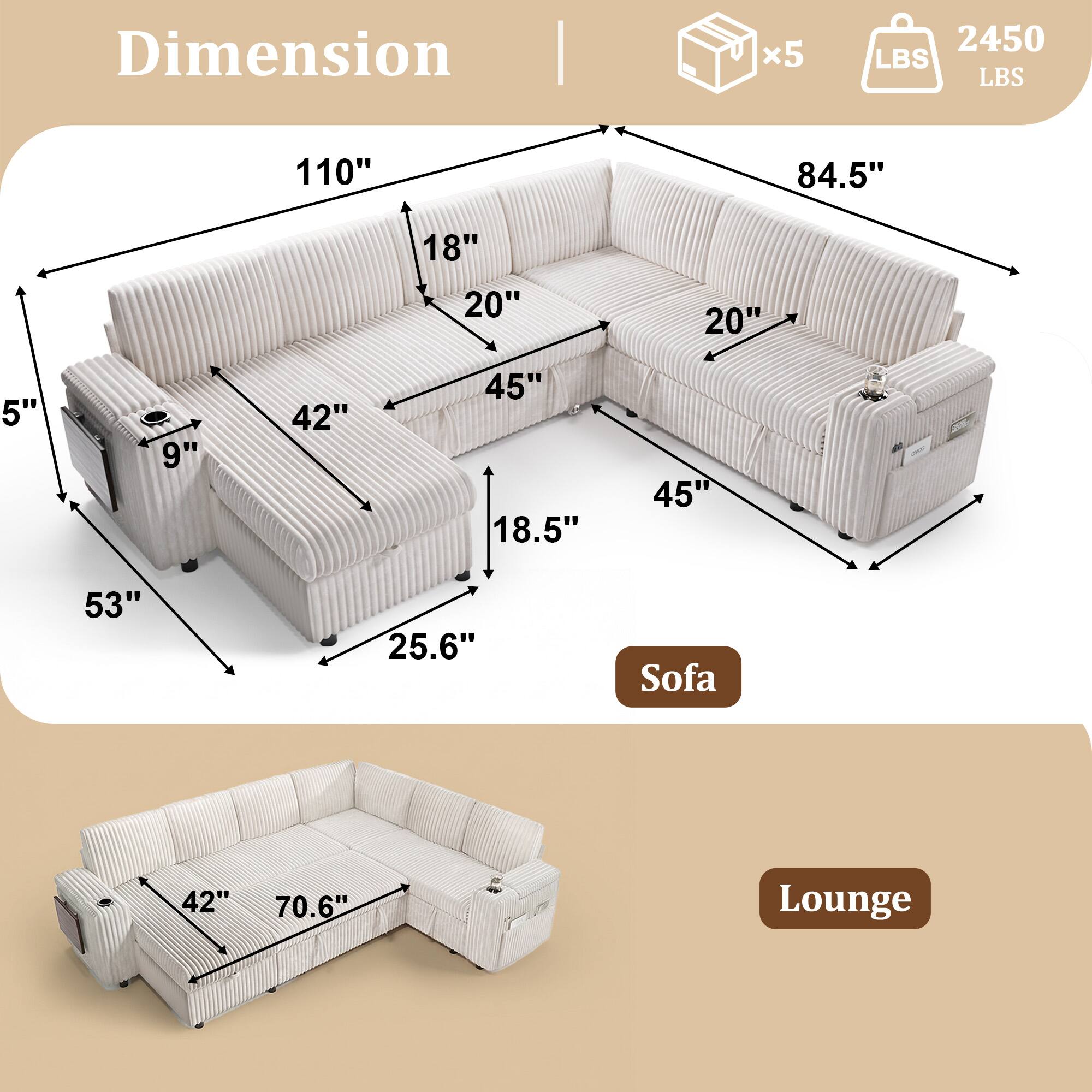 Dimension  
x5  
2450 LBS  
110"  
84.5"  
18"  
20"  
20"  
5"  
9"  
42"  
45" 18.5"  
45"  
53"  
25.6"  
Sofa  
42"  
70.6"  
Lounge
