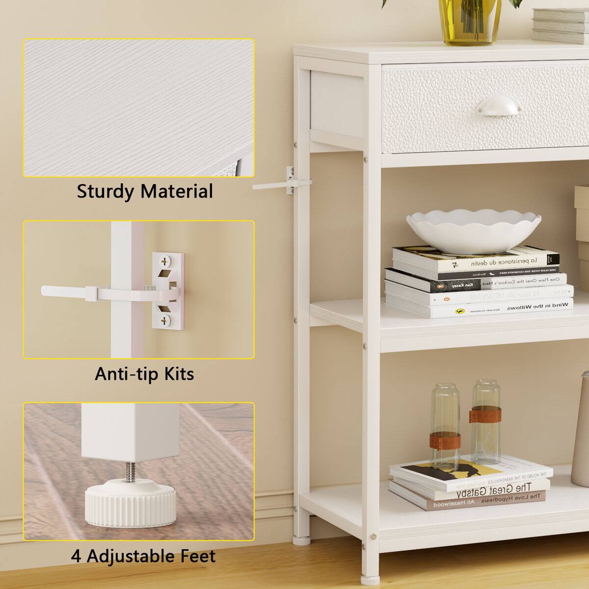 Sturdy Material  
Anti-tip Kits  
4 Adjustable Feet