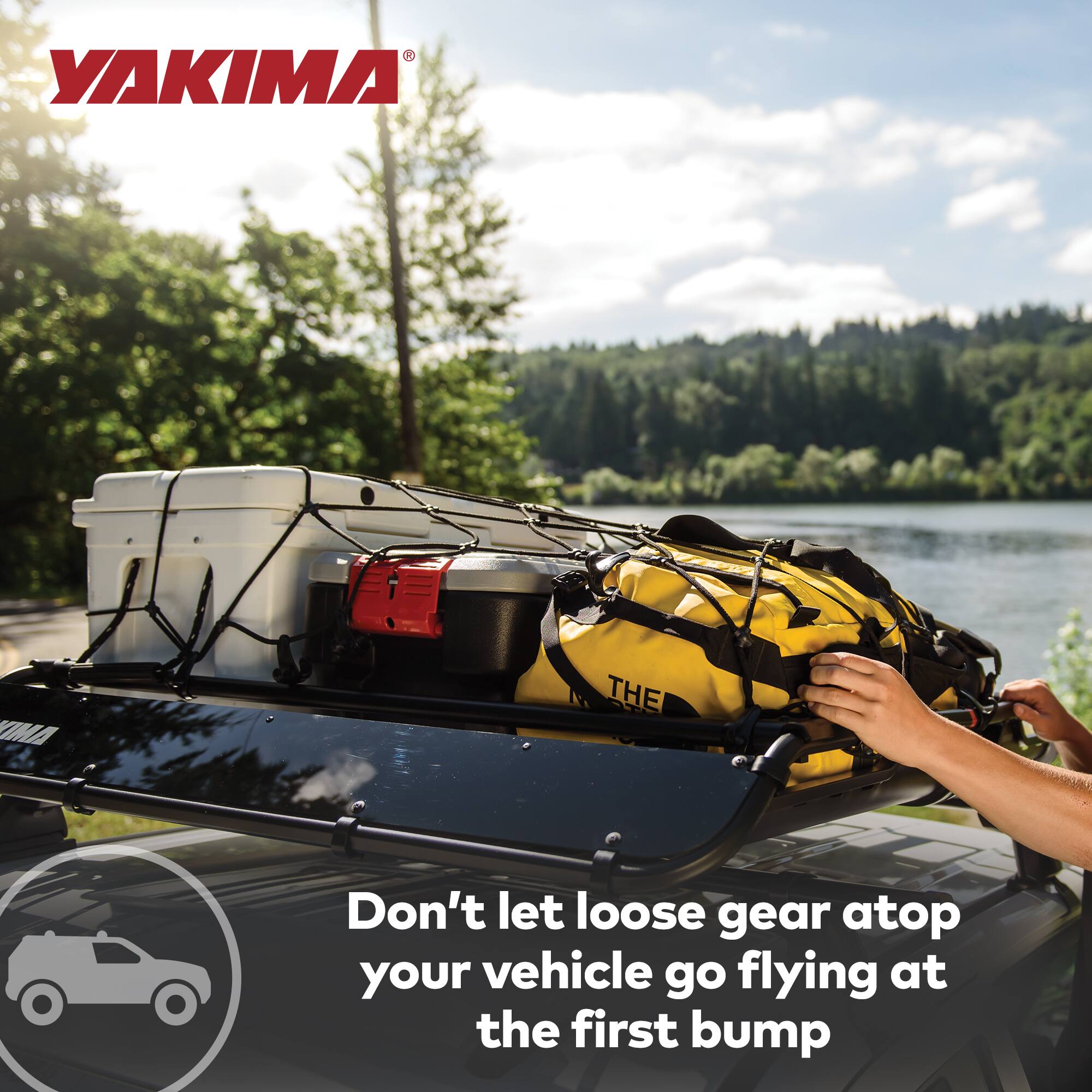 YAKIMA®

Don't let loose gear atop your vehicle go flying at the first bump