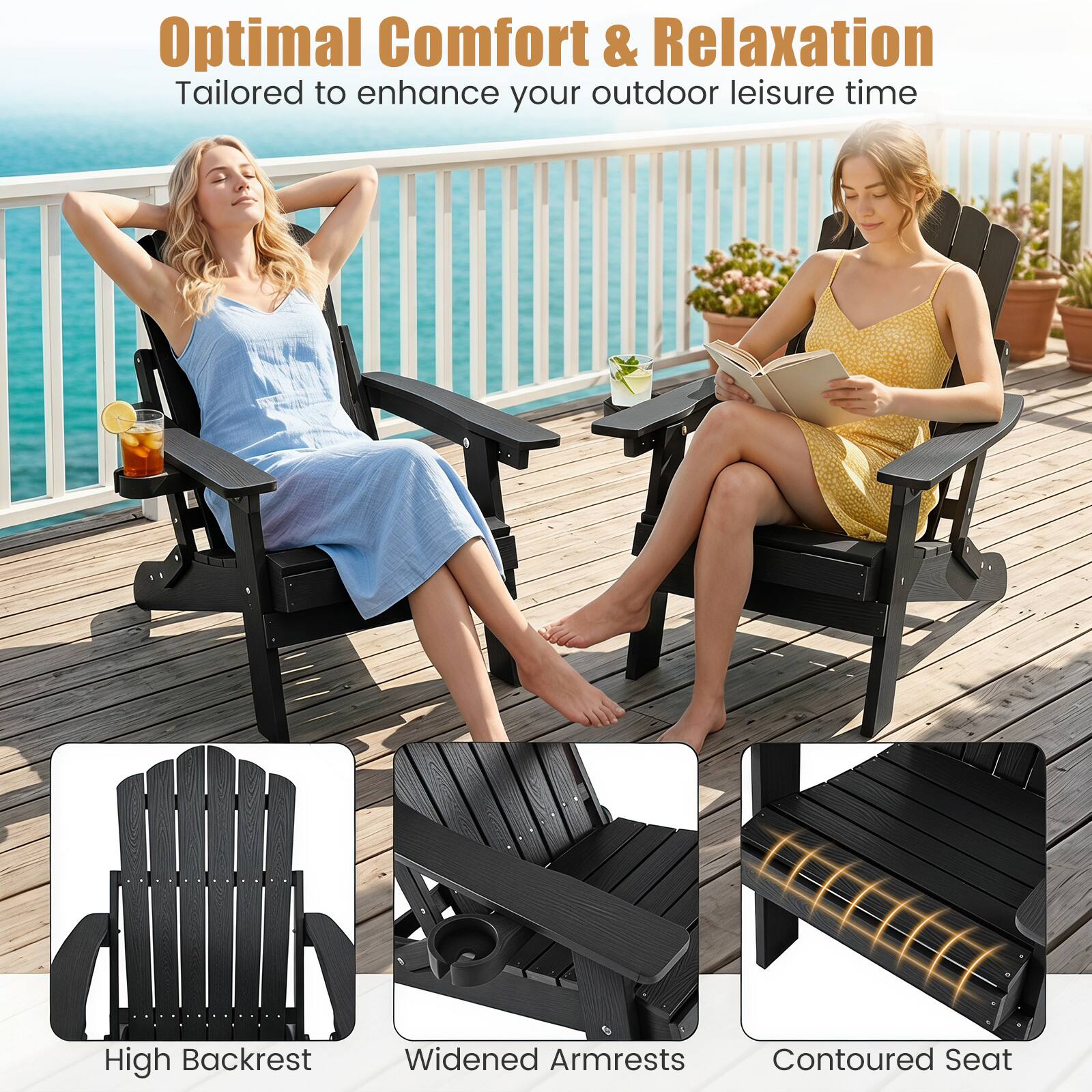 Optimal Comfort & Relaxation  
Tailored to enhance your outdoor leisure time  

High Backrest  
Widened Armrests  
Contoured Seat