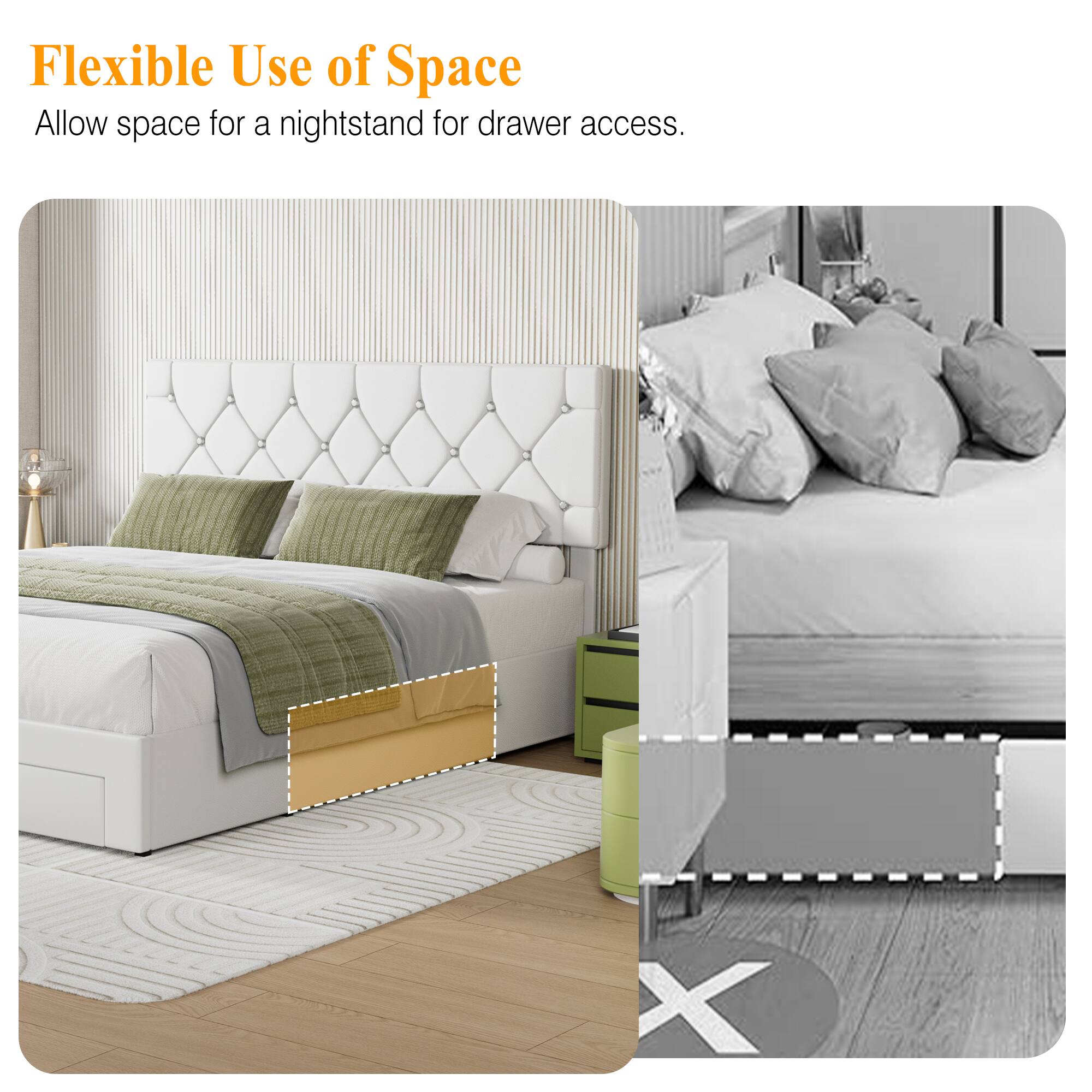 Flexible Use of Space  
Allow space for a nightstand for drawer access.