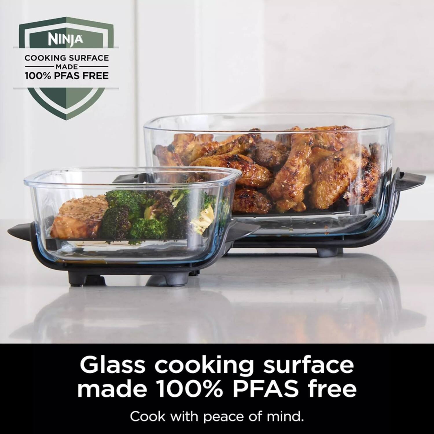 NINJA COOKING SURFACE MADE 100% PFAS FREE

Glass cooking surface made 100% PFAS free

Cook with peace of mind.
