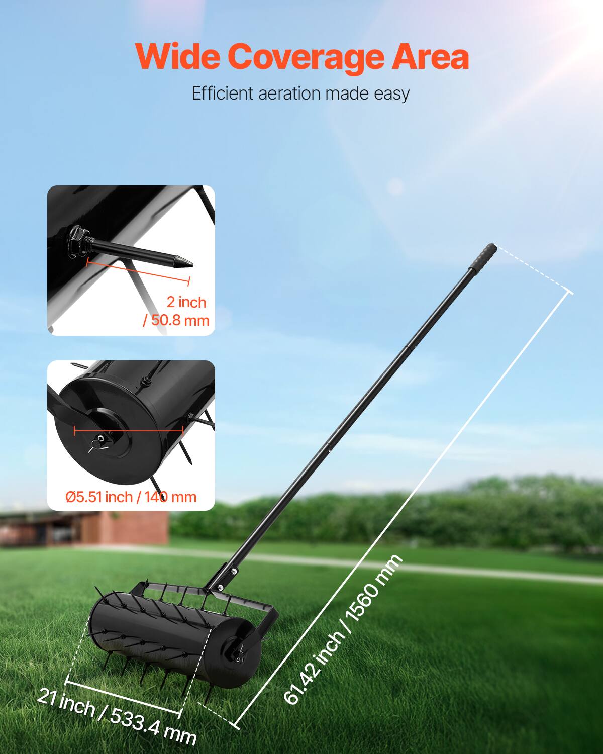 Wide Coverage Area  
Efficient aeration made easy  

2 inch / 50.8 mm  
0.51 inch / 140 mm  
21 inch / 533.4 mm  
61.42 inch / 1560 mm