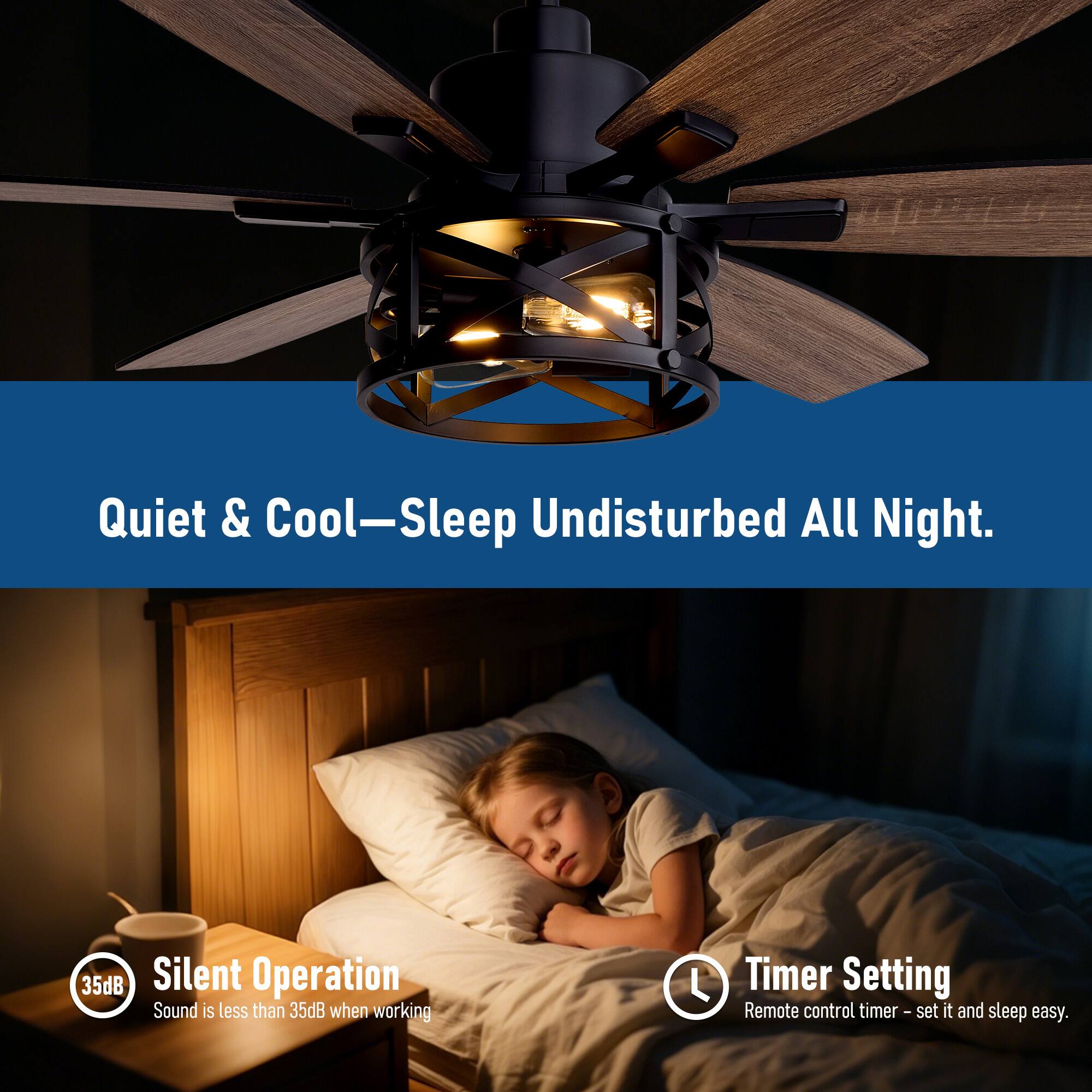 Quiet & Cool—Sleep Undisturbed All Night.  
35dB Silent Operation  
Sound is less than 35dB when working  
L Timer Setting  
Remote control timer - set it and sleep easy.