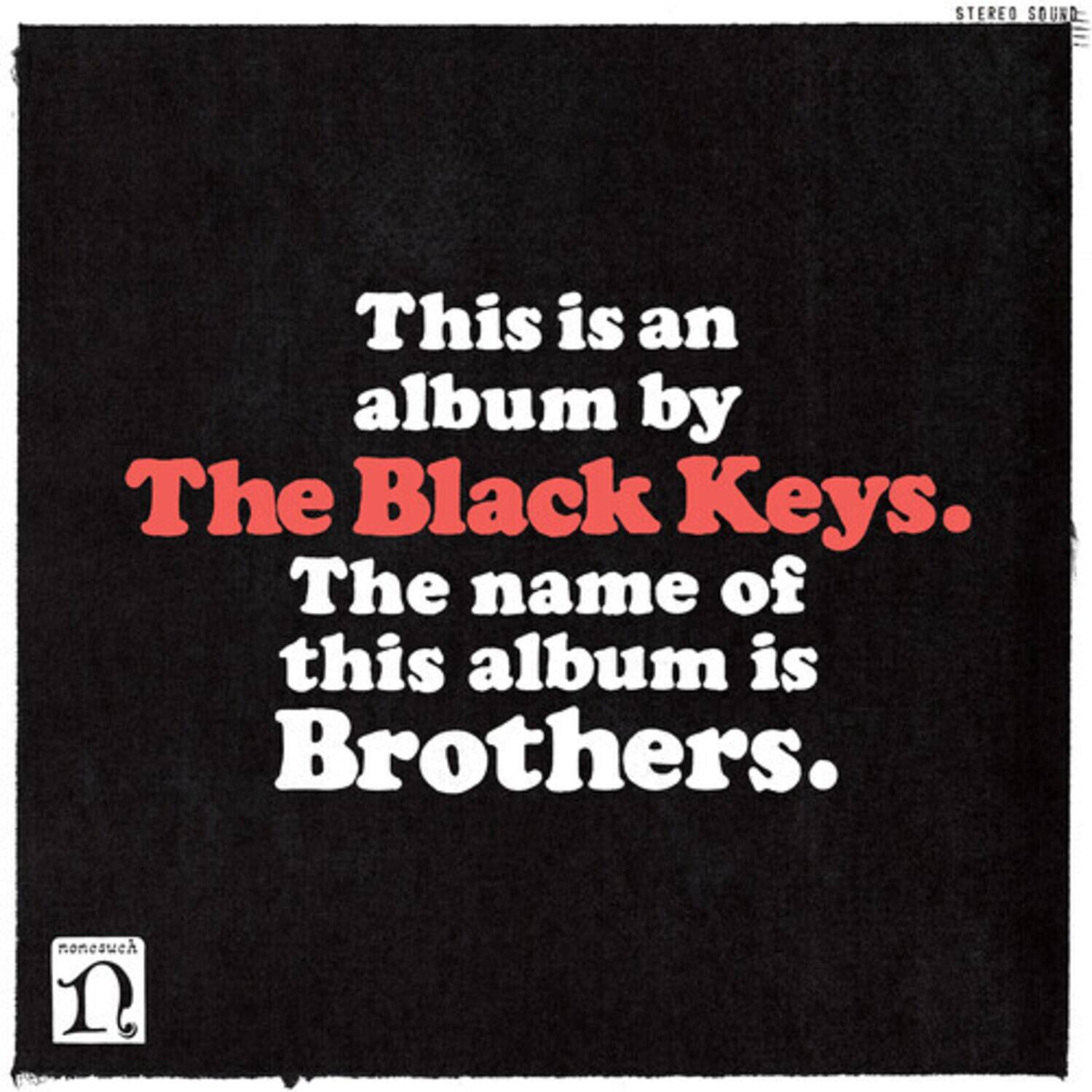 This is an album by The Black Keys.  
The name of this album is Brothers.