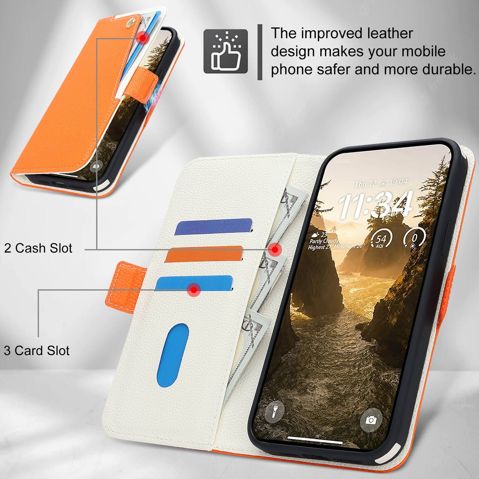 The improved leather design makes your mobile phone safer and more durable.  
2 Cash Slot  
Thu 12 & 19:04  
11:34  
23  
Partly Cloudy  
54 0  
Highest 27  
Minimum 20  
IDA  
3 Card Slot