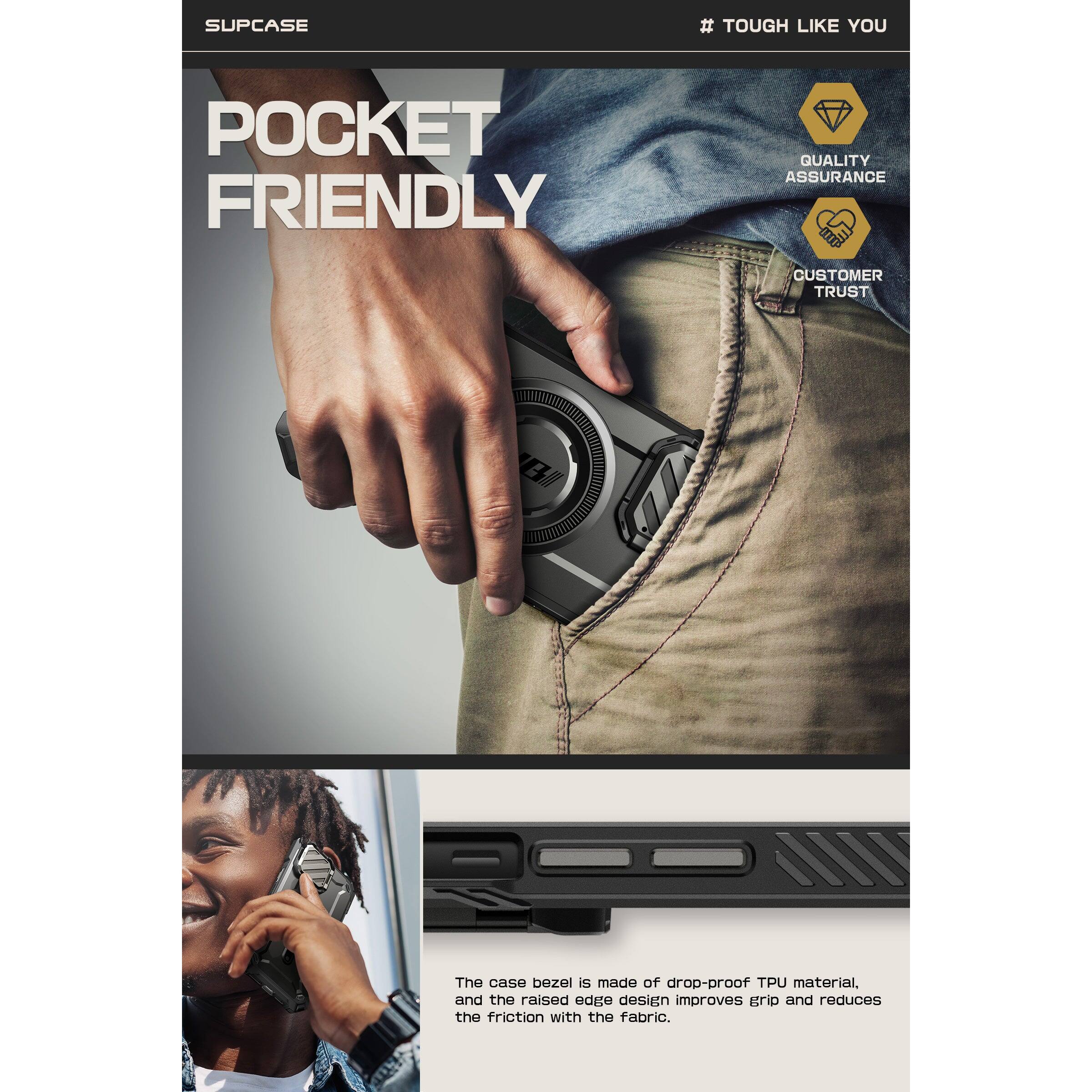 SUPCASE  
# TOUGH LIKE YOU  

POCKET FRIENDLY  

The case bezel is made of drop-proof TPU material, and the raised edge design improves grip and reduces the friction with the fabric.  

QUALITY ASSURANCE  
CUSTOMER TRUST