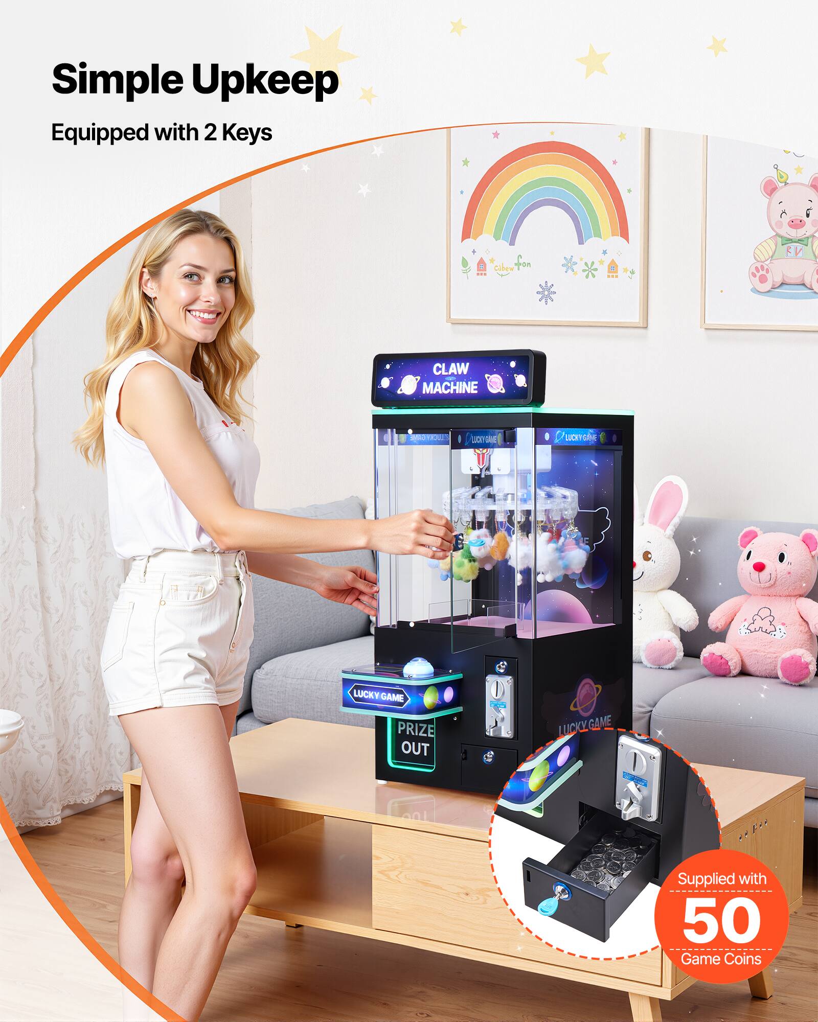 Simple Upkeep  
Equipped with 2 Keys  

CLAW MACHINE  

LUCKY GAME  
PRIZE OUT  

Supplied with 50 Game Coins
