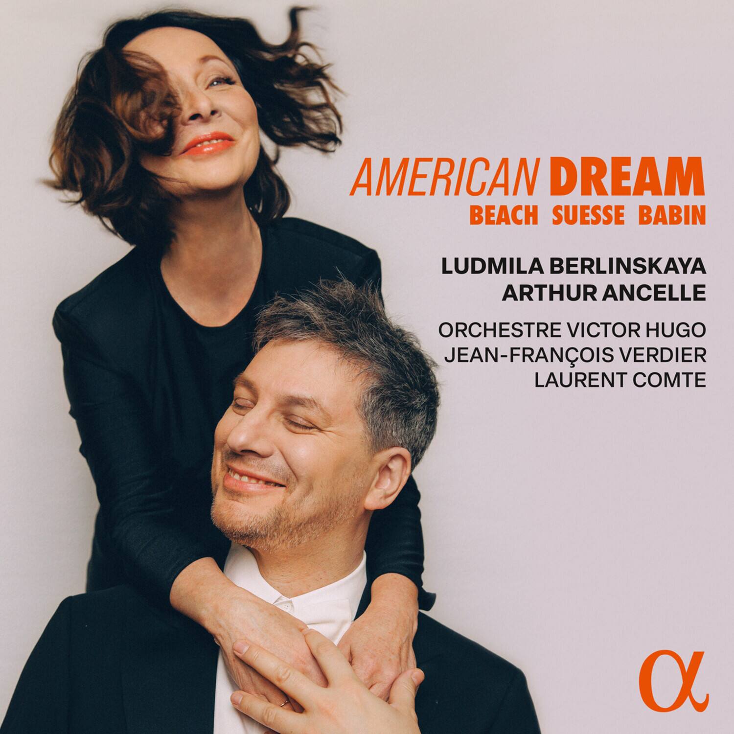 AMERICAN DREAM  
BEACH SUESSE BABIN  

LUDMILA BERLINSKAYA  
ARTHUR ANCELLE  

ORCHESTRE VICTOR HUGO  
JEAN-FRANÇOIS VERDIER  
LAURENT COMTE