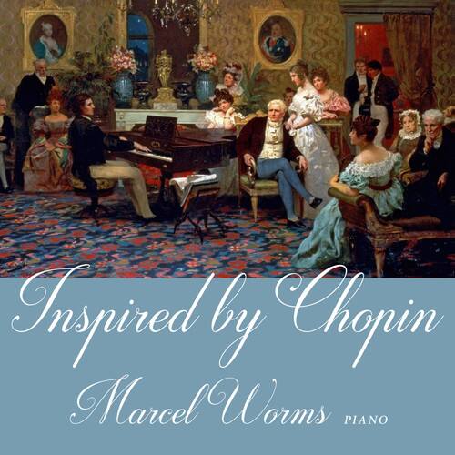 Inspired by Chopin  
Marcel Worms  
PIANO