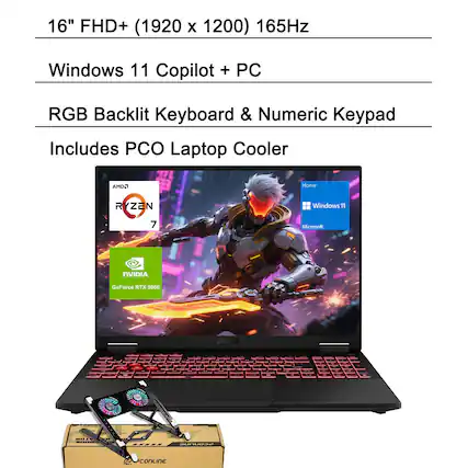 16" FHD+ (1920 x 1200) 165Hz
Windows 11 Copilot + PC
RGB Backlit Keyboard & Numeric Keypad
Includes PCO Laptop Cooler
AMD Ryzen 7
NVIDIA GeForce RTX 5060
M.N. EE PUCNEIE CoNLINE