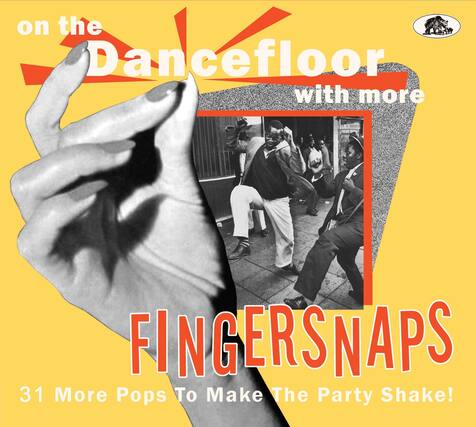 on the Dancefloor with more FINGERSNAPS
31 More Pops To Make The Party Shake!