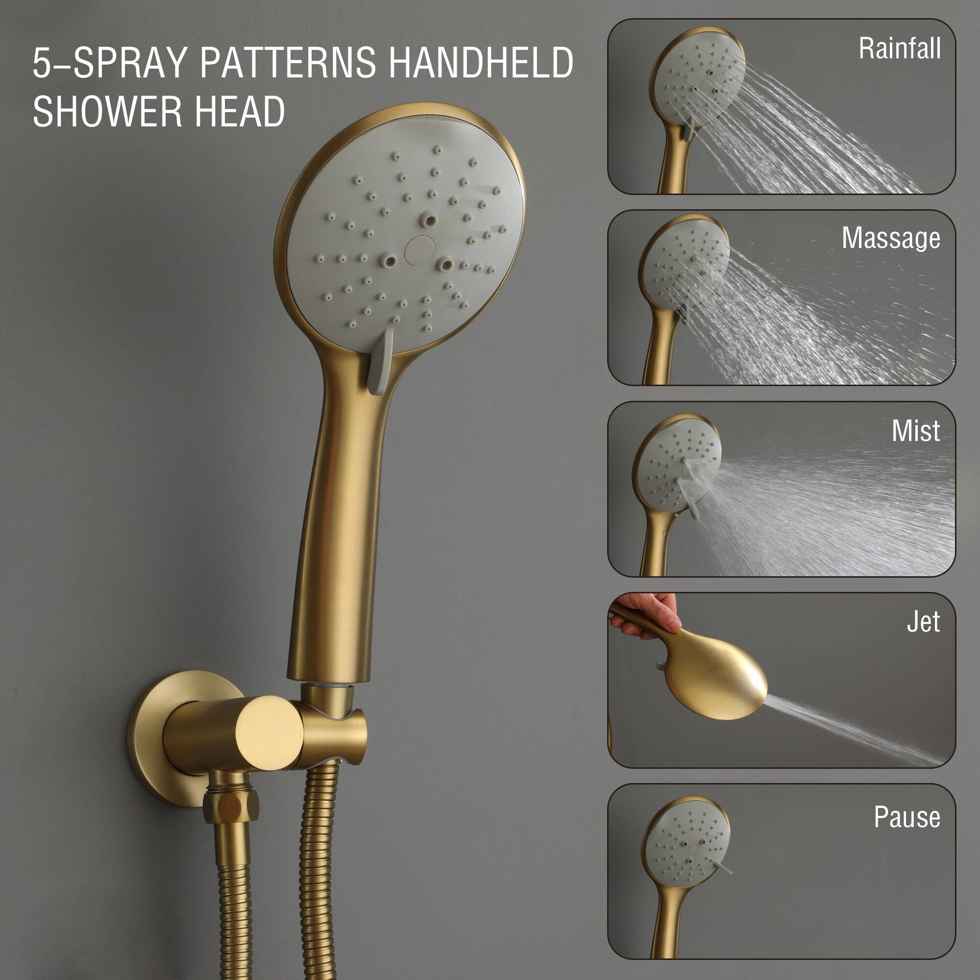 5-SPRAY PATTERNS HANDHELD SHOWER HEAD
Rainfall
Massage
Mist
Jet
Pause