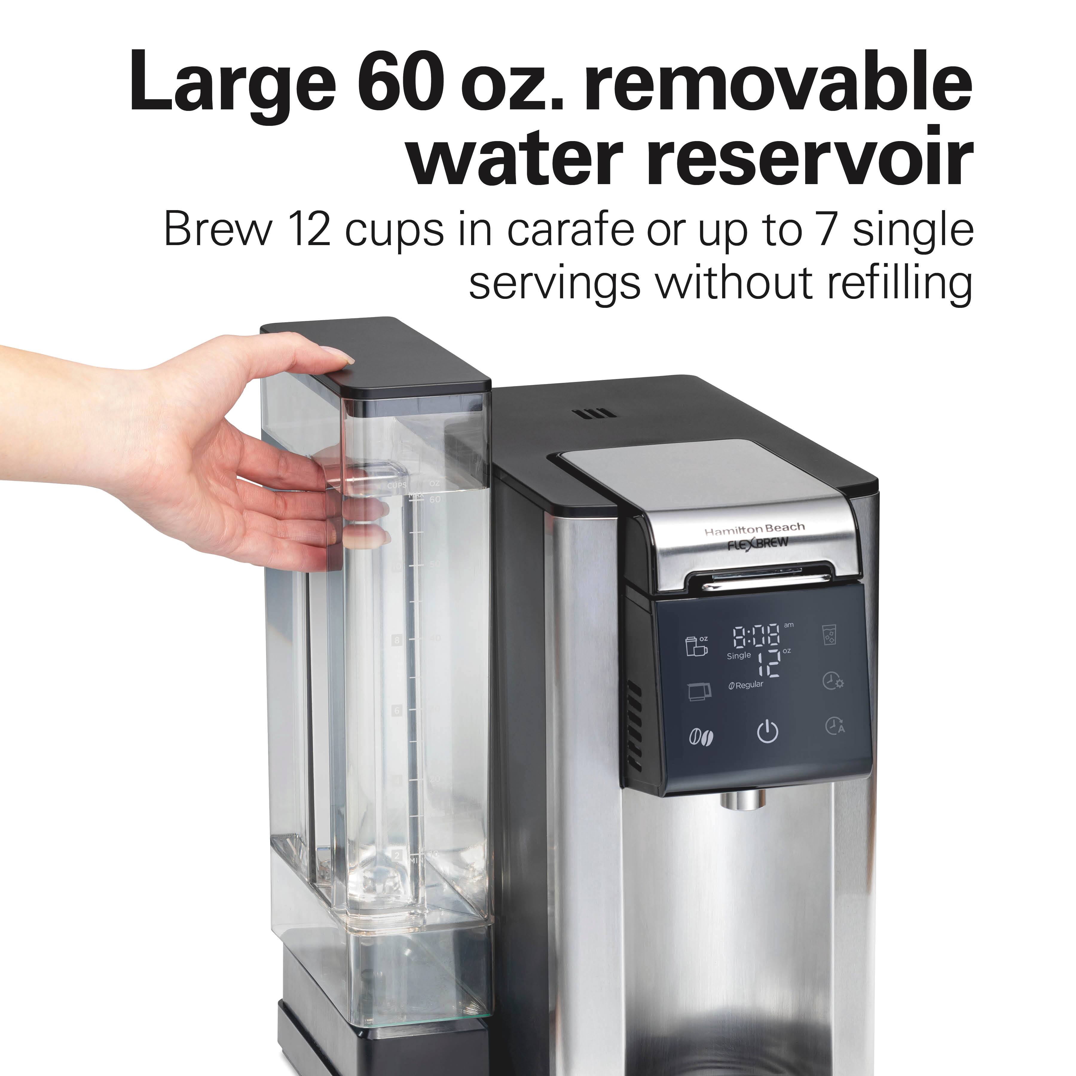 Large 60 oz. removable water reservoir  
Brew 12 cups in carafe or up to 7 single servings without refilling  
Hamilton Beach FLEXBREW