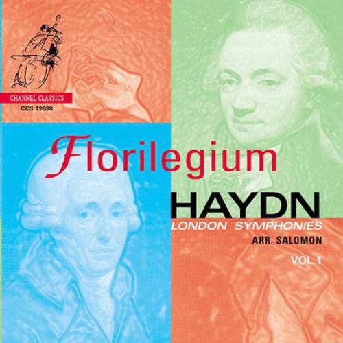 CHANNEL CLASSICS  
CCS 19698  

Florilegium  
HAYDN  
LONDON SYMPHONIES  
ARR. SALOMON  
VOL. 1