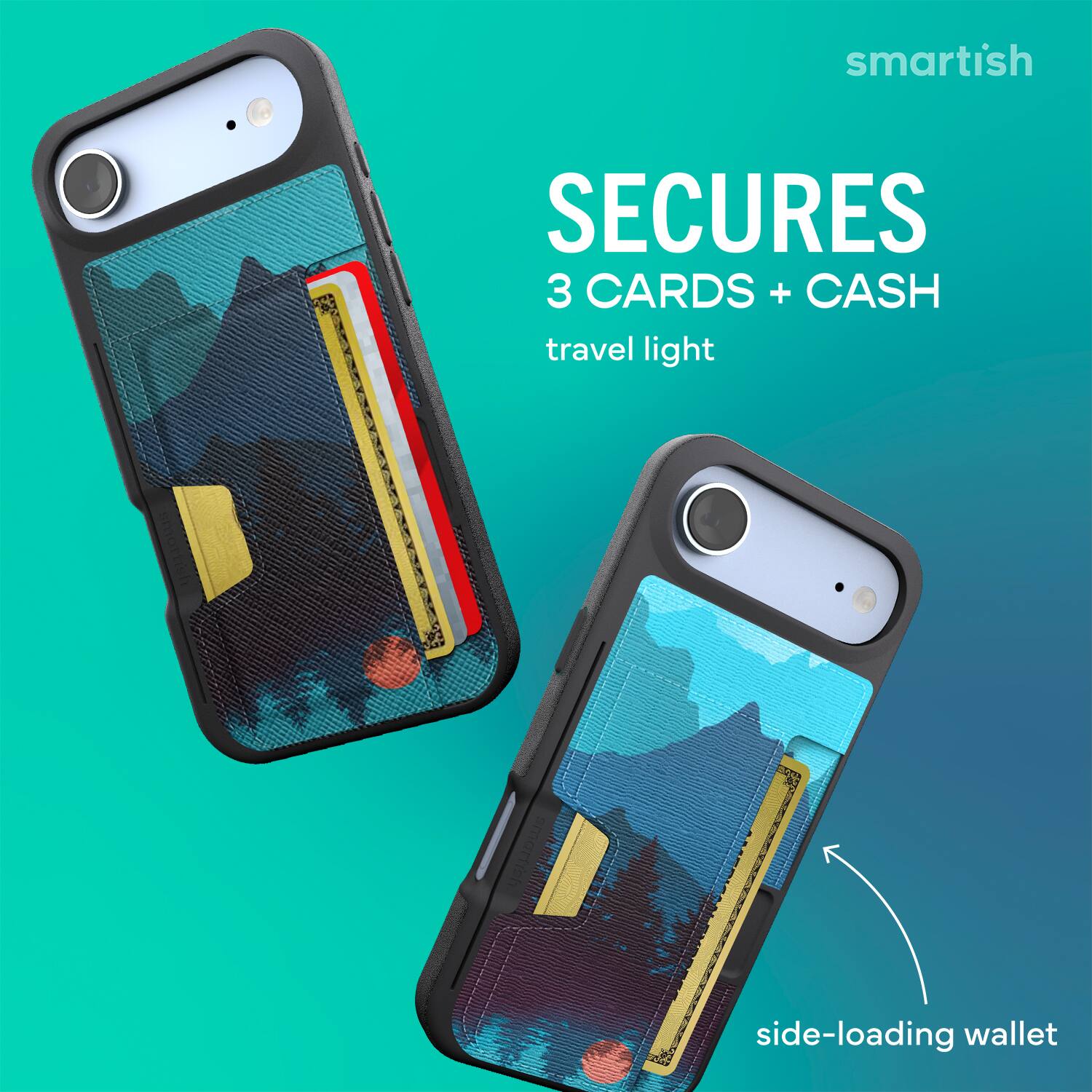 smartish  
SECURES  
3 CARDS + CASH  
travel light  
side-loading wallet