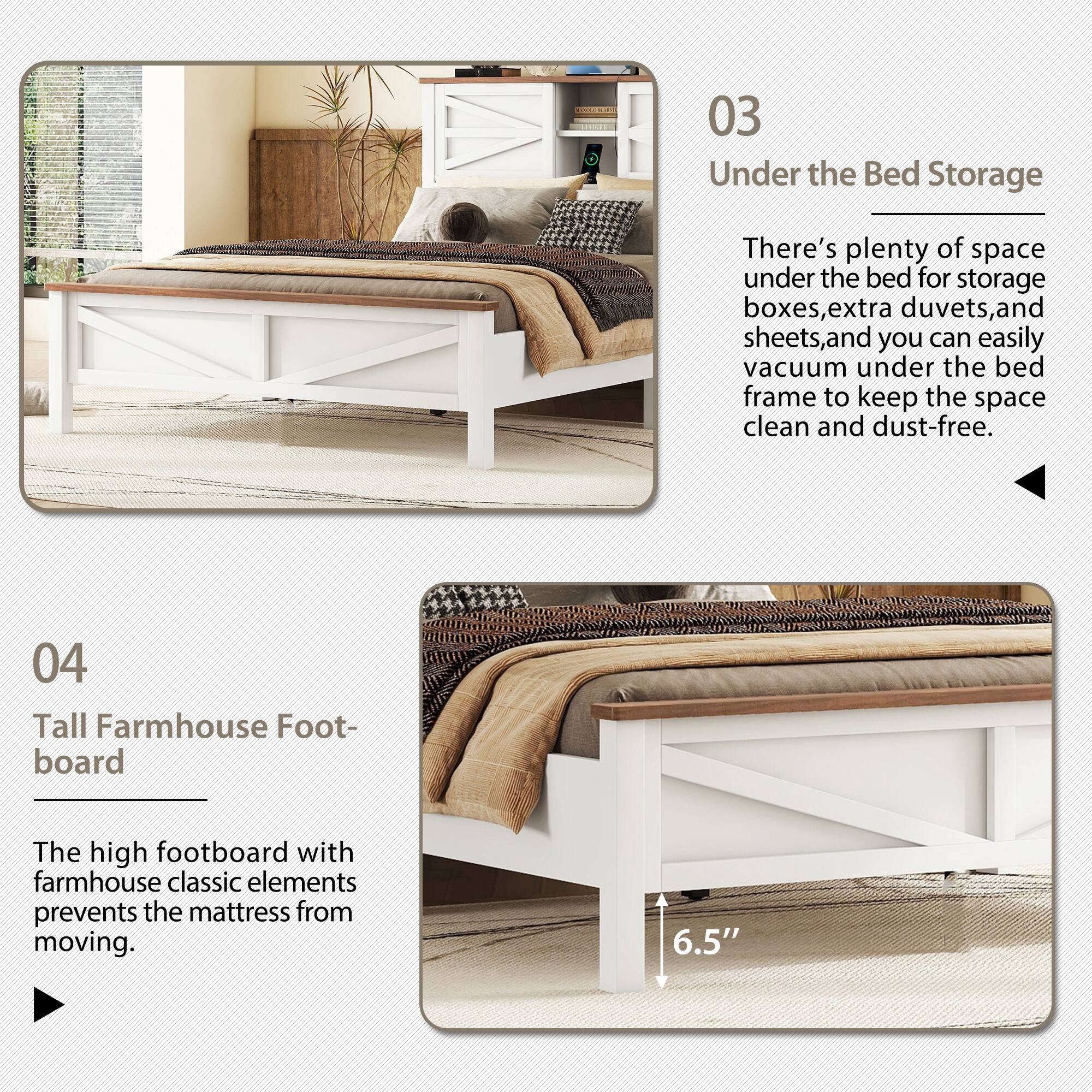 03 Under the Bed Storage  
There's plenty of space under the bed for storage boxes, extra duvets, and sheets, and you can easily vacuum under the bed frame to keep the space clean and dust-free.

04 Tall Farmhouse Footboard  
The high footboard with farmhouse classic elements prevents the mattress from moving.