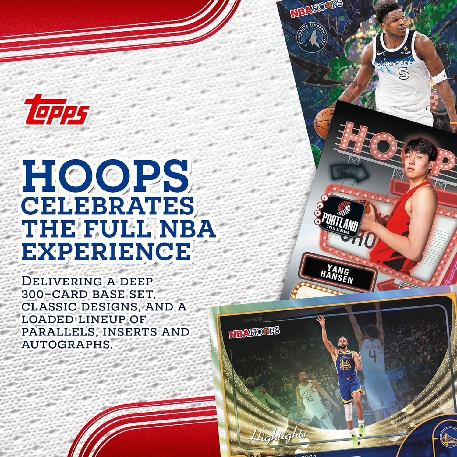TOPPS NBA HOOPS CELEBRATES THE FULL NBA EXPERIENCE DELIVERING A DEEP 300-CARD BASE SET, CLASSIC DESIGNS, AND A LOADED LINEUP OF PARALLELS, INSERTS AND AUTOGRAPHS.