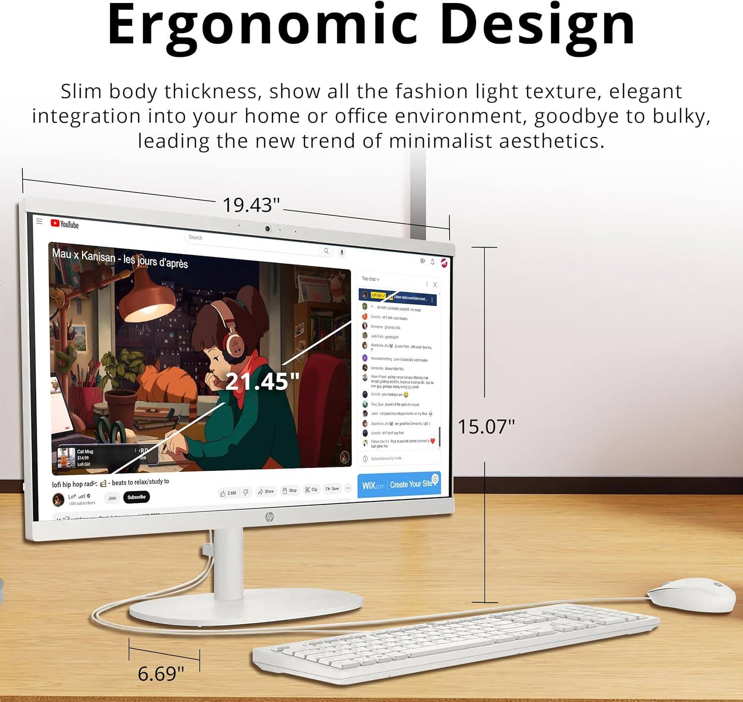 Ergonomic Design

Slim body thickness, show all the fashion light texture, elegant integration into your home or office environment, goodbye to bulky, leading the new trend of minimalist aesthetics.

- 19.43"
- 21.45"
- 15.07"
- 6.69"