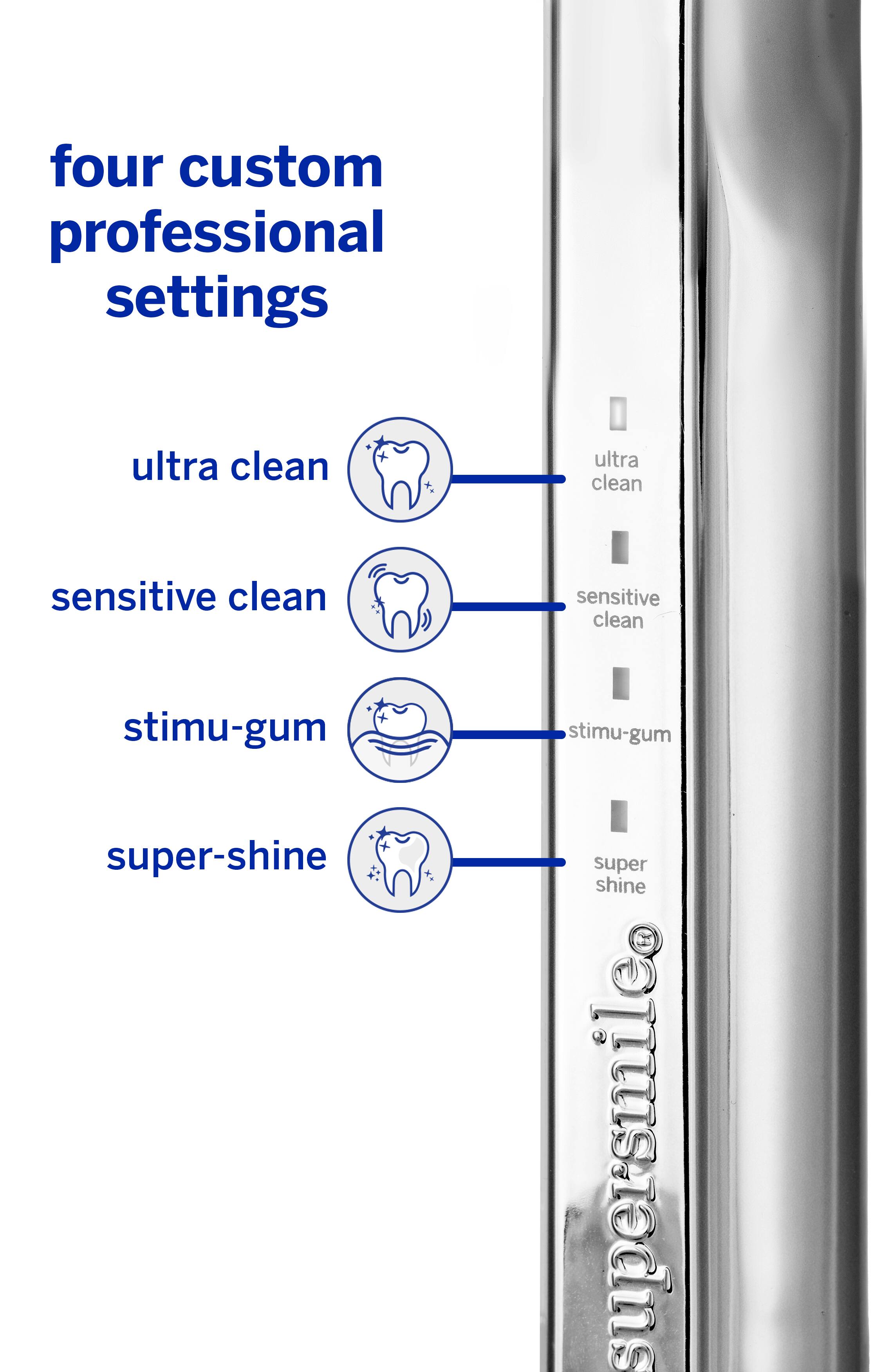 four custom professional settings  
ultra clean  
sensitive clean  
stimu-gum  
super-shine