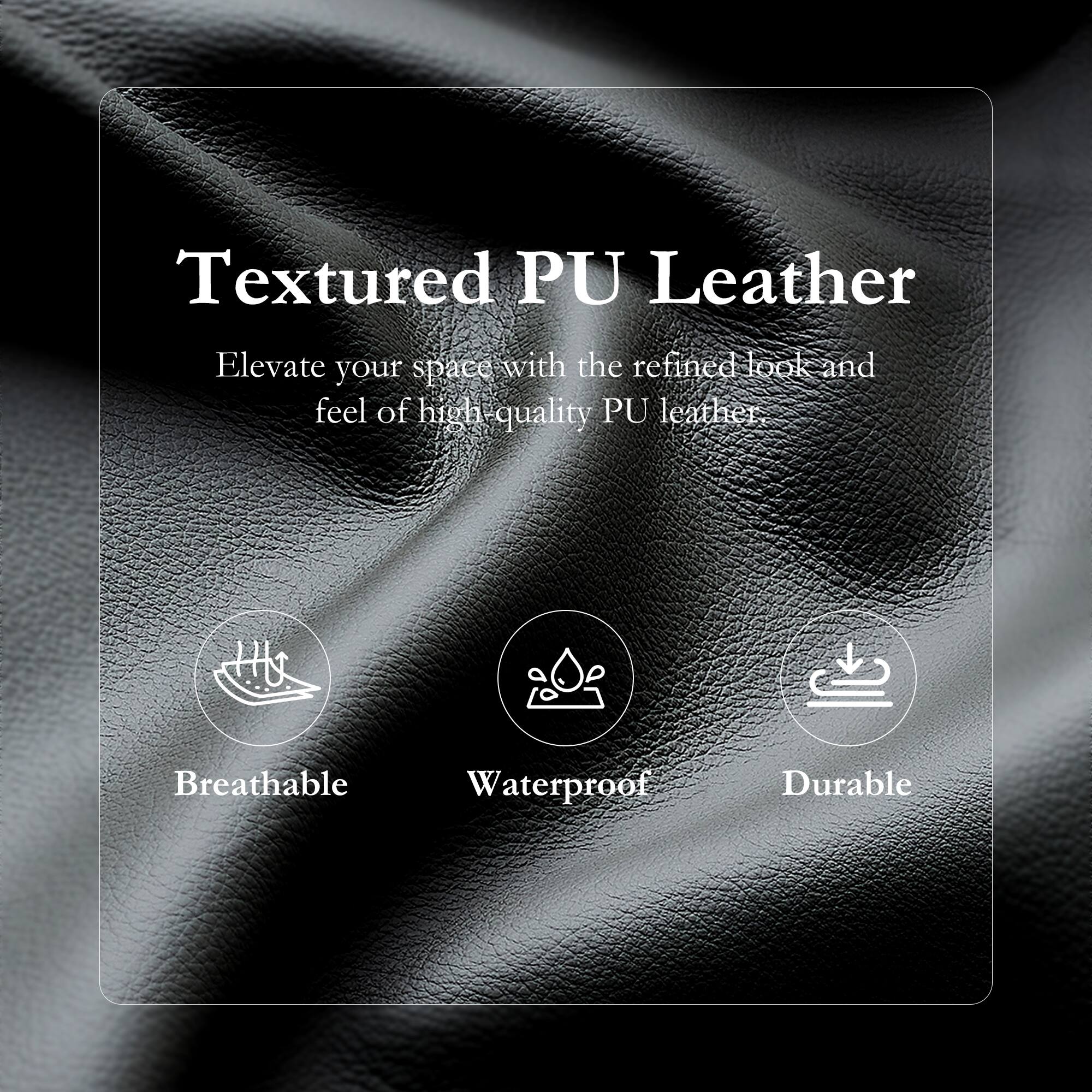 Textured PU Leather  
Elevate your space with the refined look and feel of high-quality PU leather.  

- Breathable  
- Waterproof  
- Durable