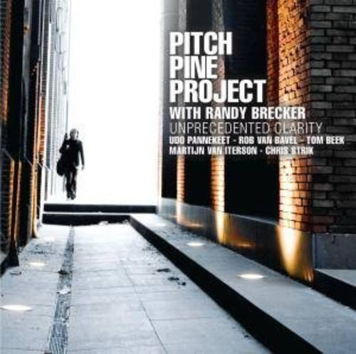 PITCH PINE PROJECT  
WITH RANDY BRECKER  
UNPRECEDENTED CLARITY  
UDO PANNEKEET - ROB VAN BAVEL - TOM BEEK  
MARTIJN VAN ITERSON - CHRIS STRIK