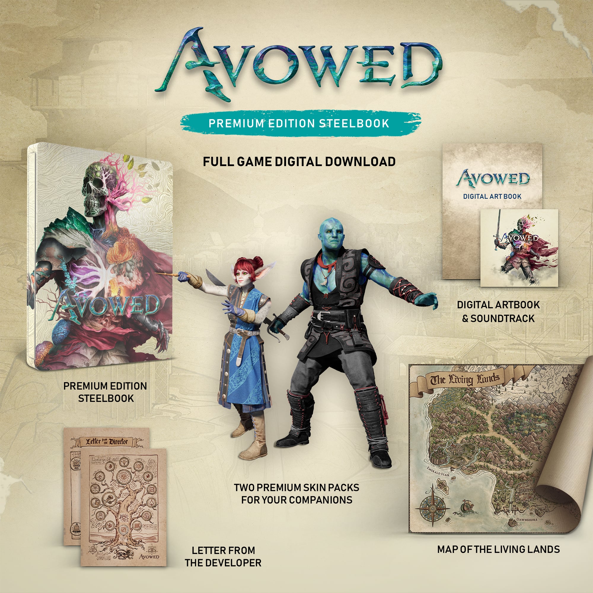 AVOWED PREMIUM EDITION STEELBOOK FULL GAME DIGITAL DOWNLOAD AVOWED DIGITAL ART BOOK NOWED AVOWED DIGITAL ARTBOOK & SOUNDTRACK PREMIUM EDITION STEELBOOK The Liting Lands Edicr 1 Evredor TWO PREMIUM SKIN PACKS FOR YOUR COMPANIONS Tacsietrad AVOWED LETTER FROM THE DEVELOPER MAP OF THE LIVING LANDS