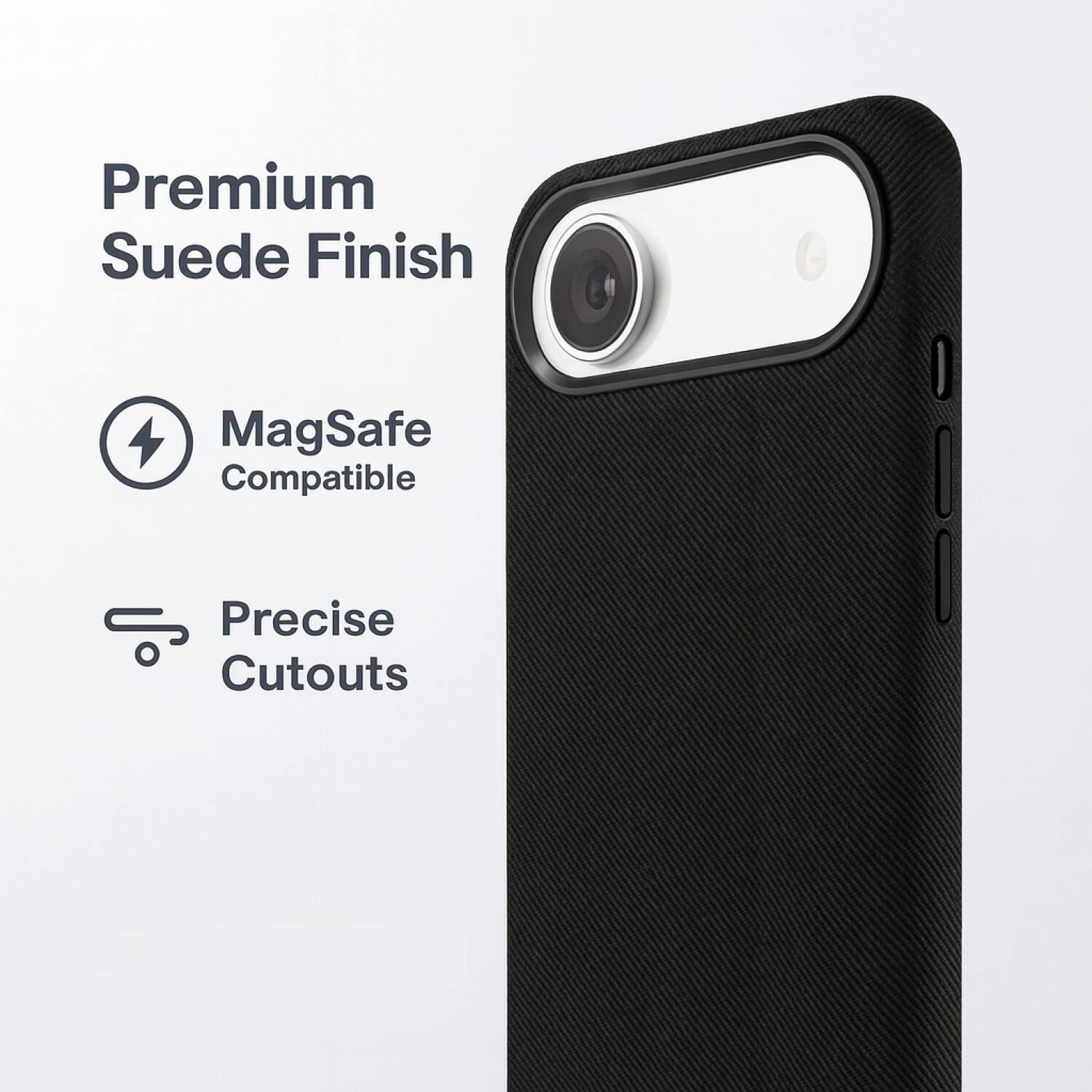 Premium Suede Finish  
MagSafe Compatible  
Precise Cutouts