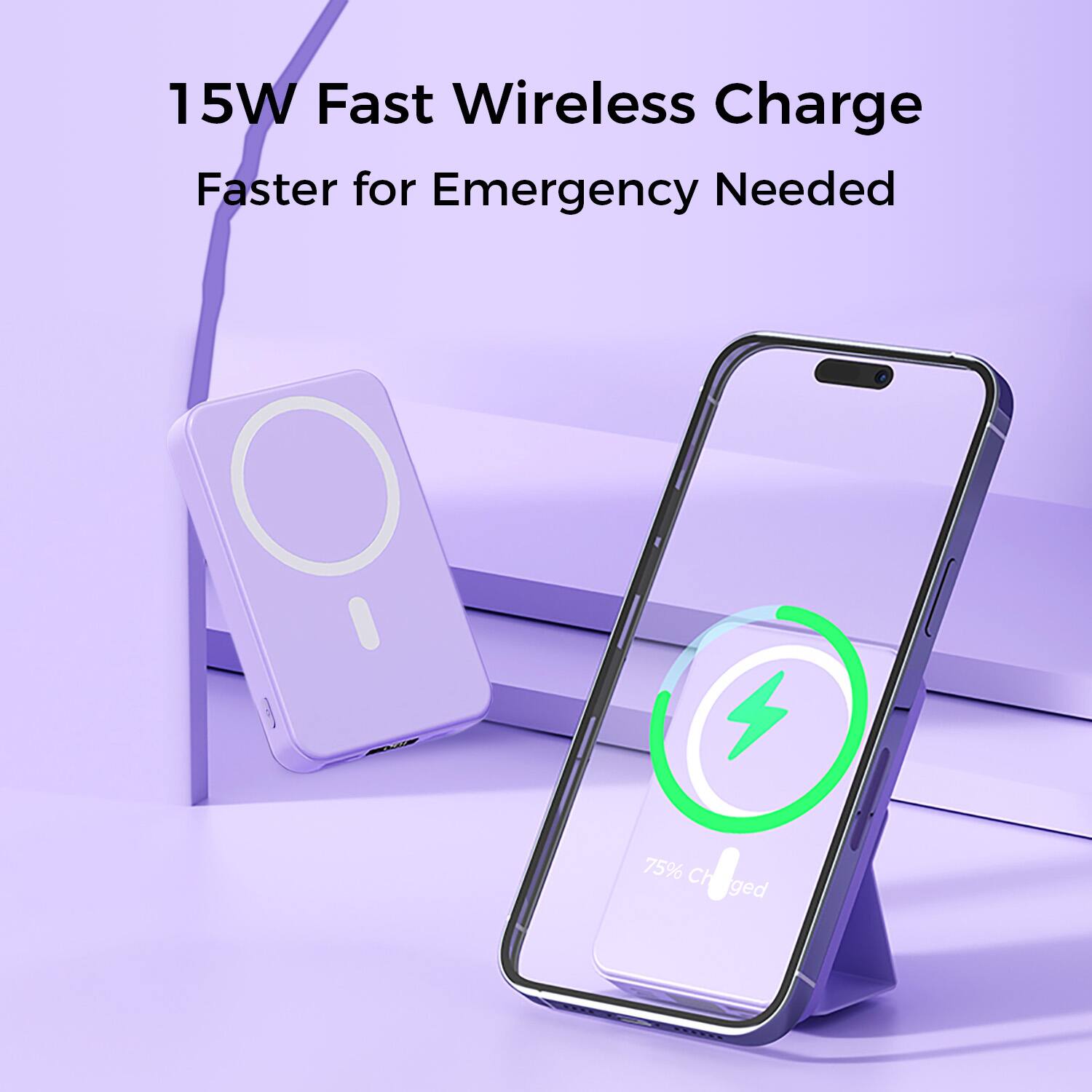 15W Fast Wireless Charge
Faster for Emergency Needed
75% Charged