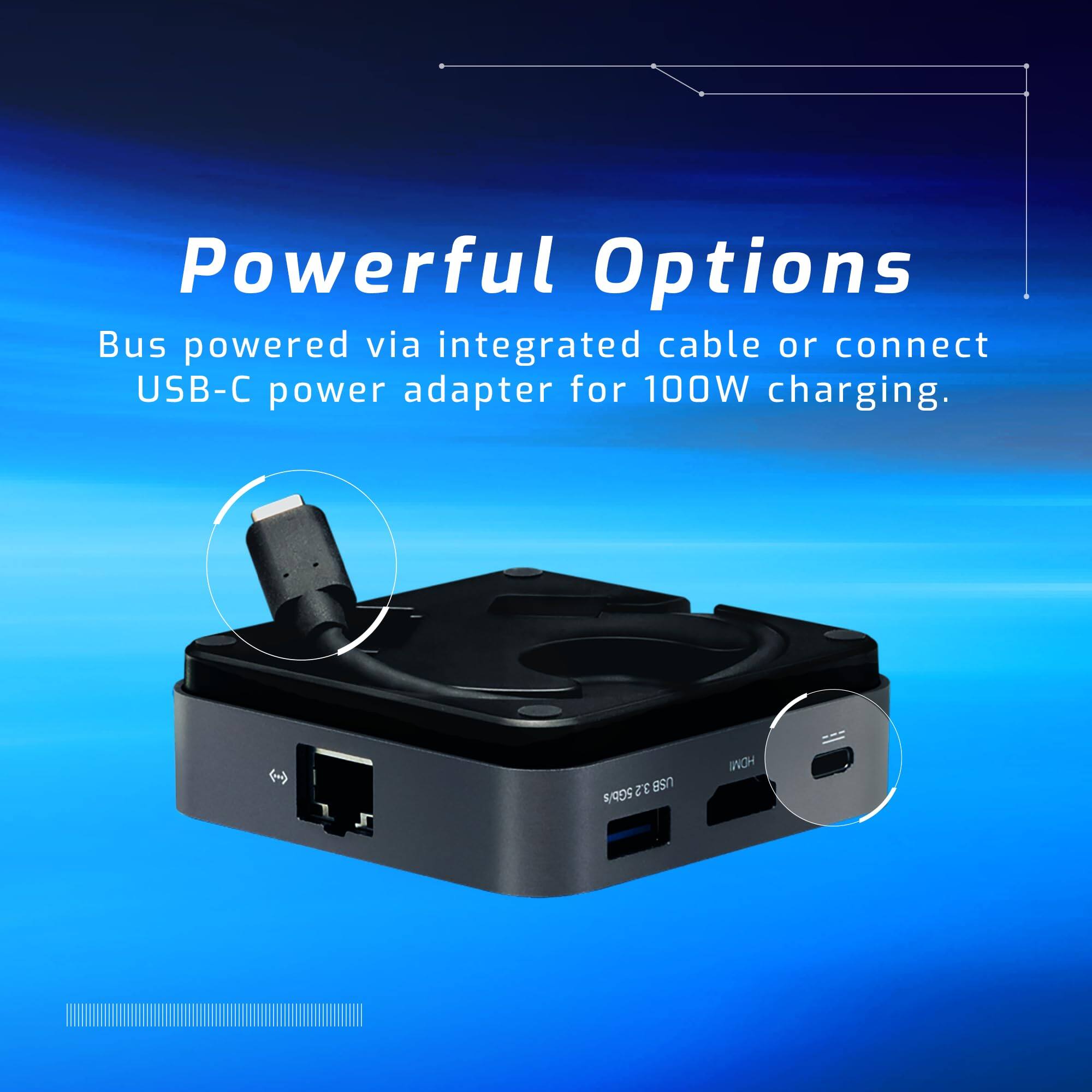 Powerful Options  
Bus powered via integrated cable or connect USB-C power adapter for 100W charging.