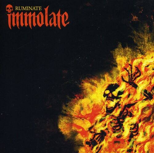 RUMINATE  
immolate
