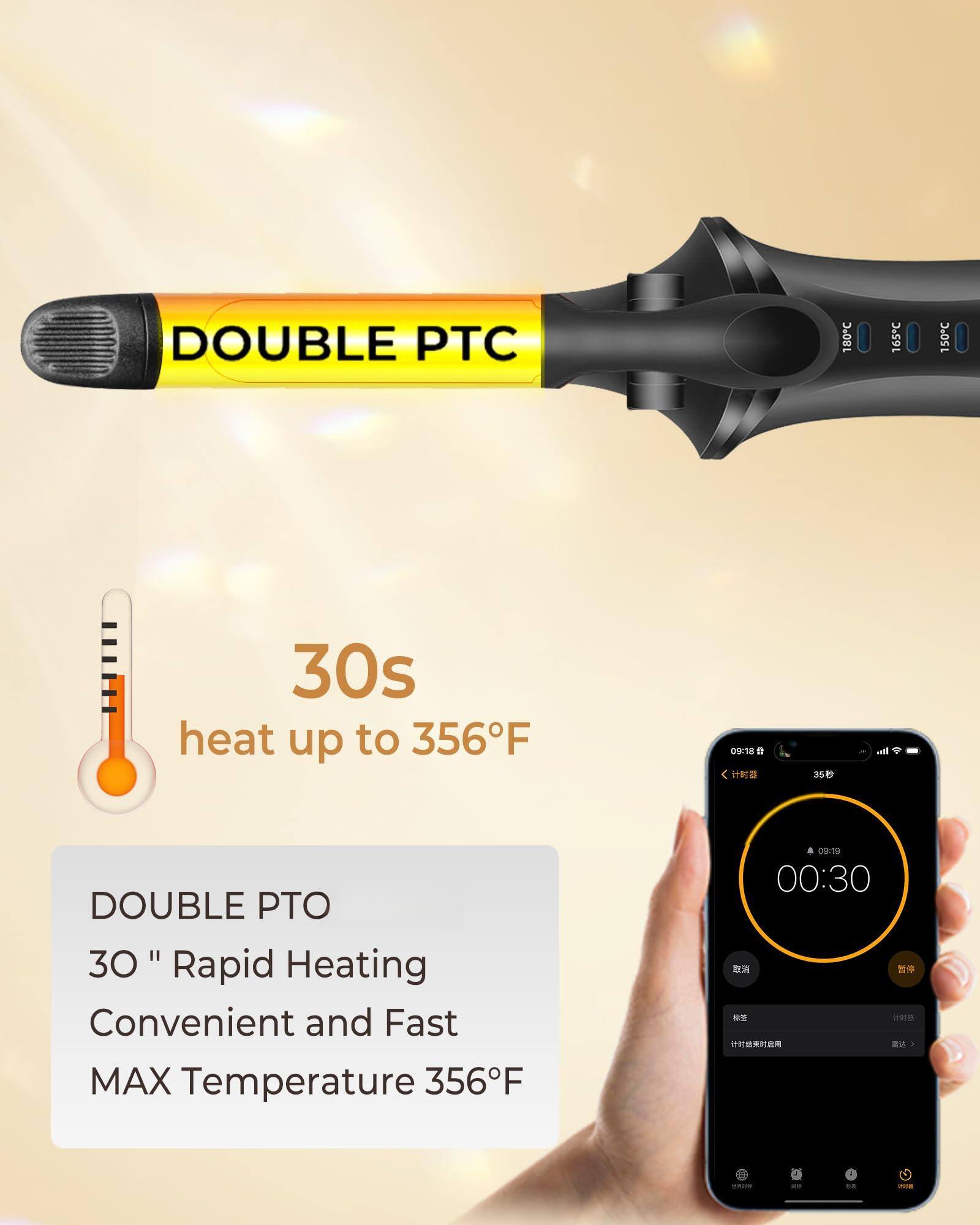 DOUBLE PTC  
30s heat up to 356°F  

DOUBLE PTO  
30" Rapid Heating  
Convenient and Fast  
MAX Temperature 356°F